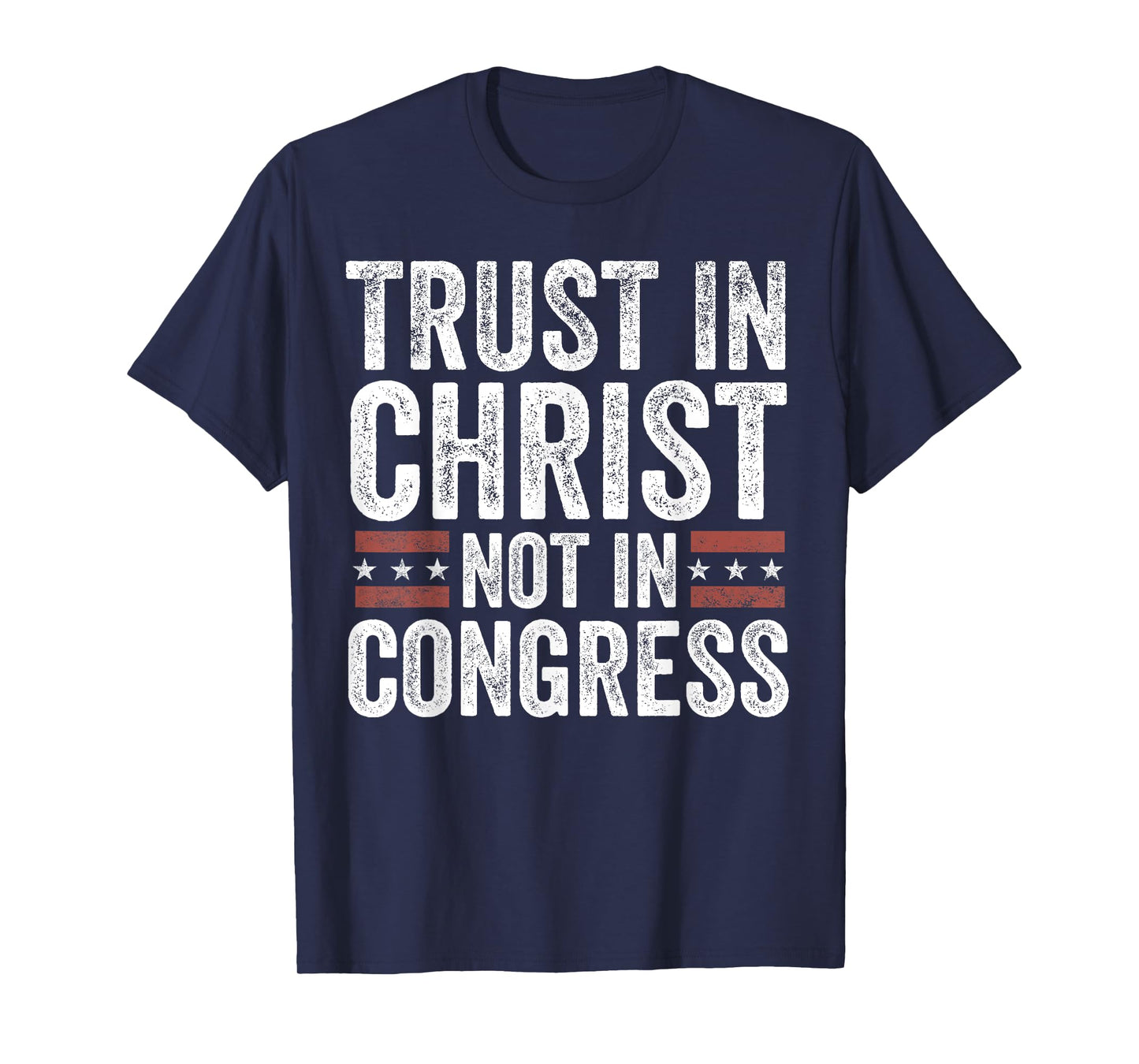 Trust in Christ Not in Congress T-Shirt