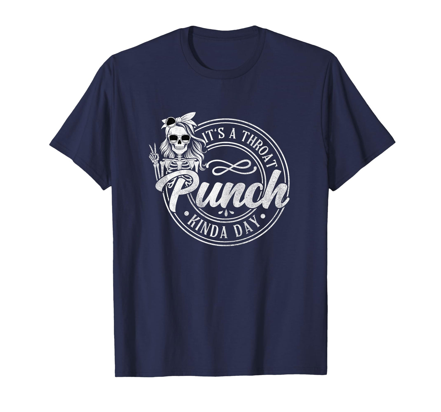 It's A Throat Punch Kinda Day Funny Throat Punch Humor T-Shirt
