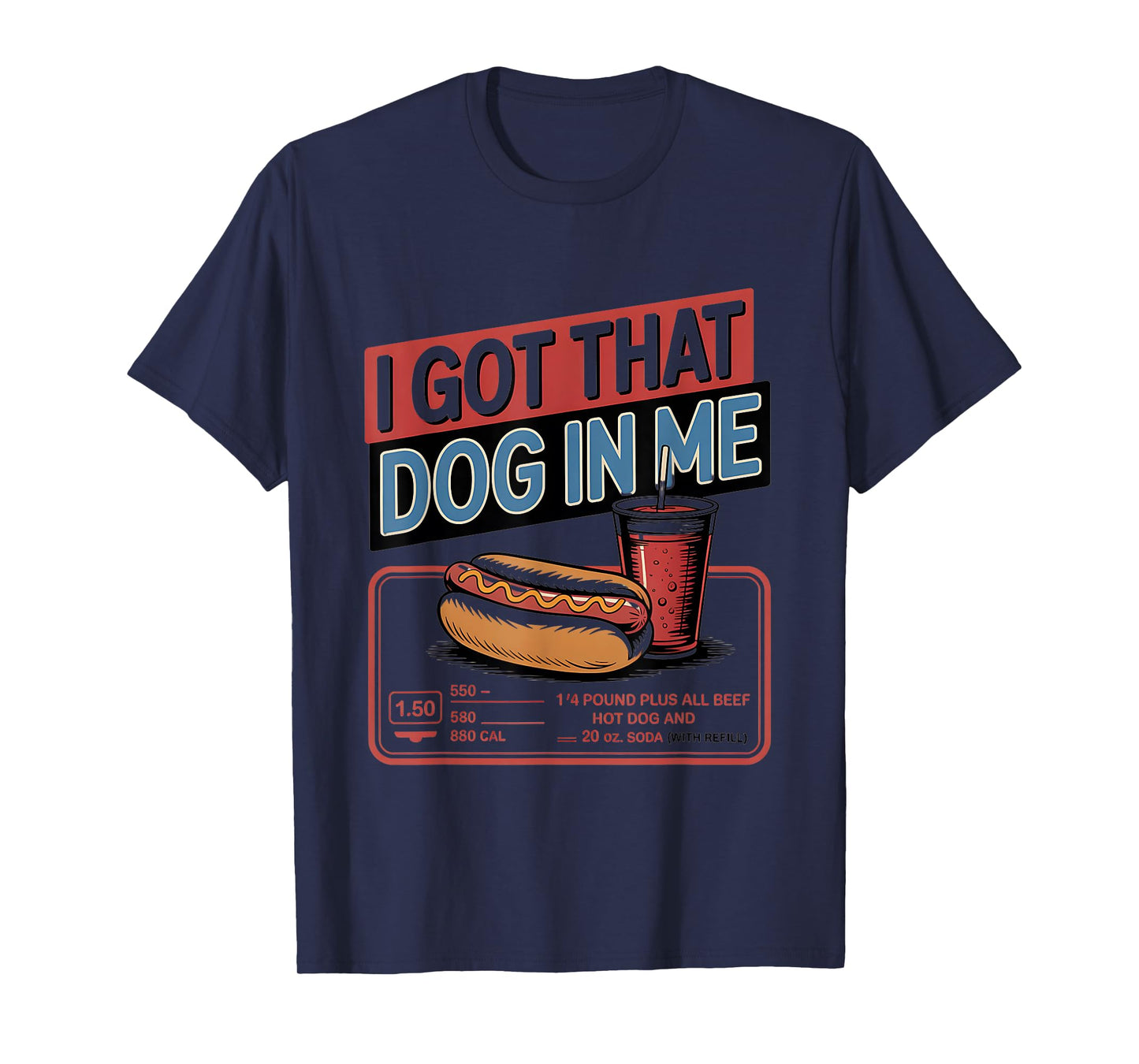 I Got That Dog in Me Funny Hot Dog Meme T-Shirt