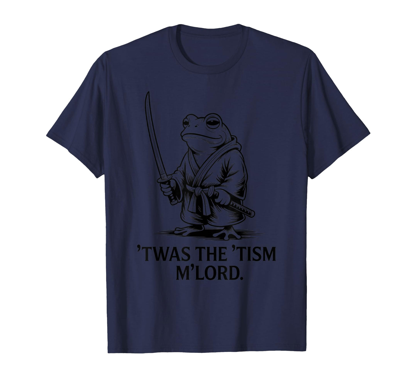 Funny T'was the 'Tism M'Lord Funny Medieval Knight Frog T-Shirt