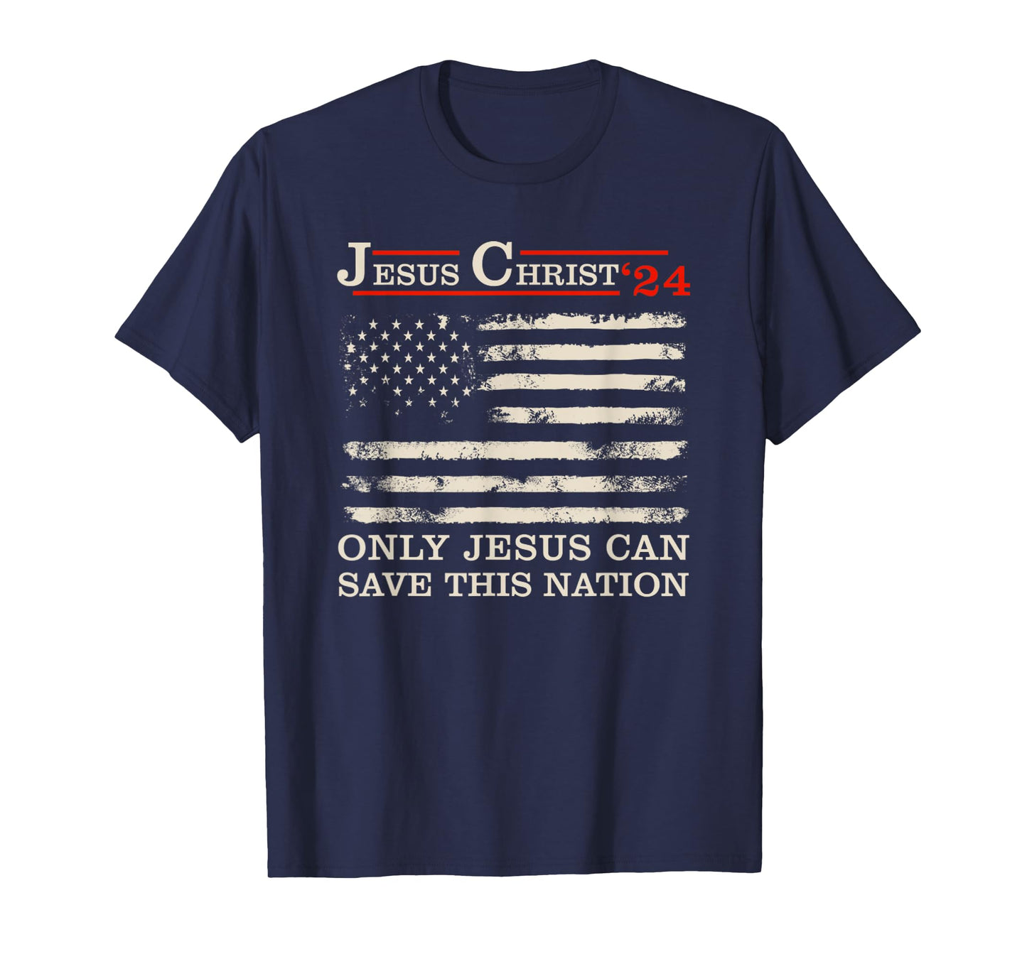 Funny Jesus Christ 24 Only Jesus Can Save This Nation T-Shirt