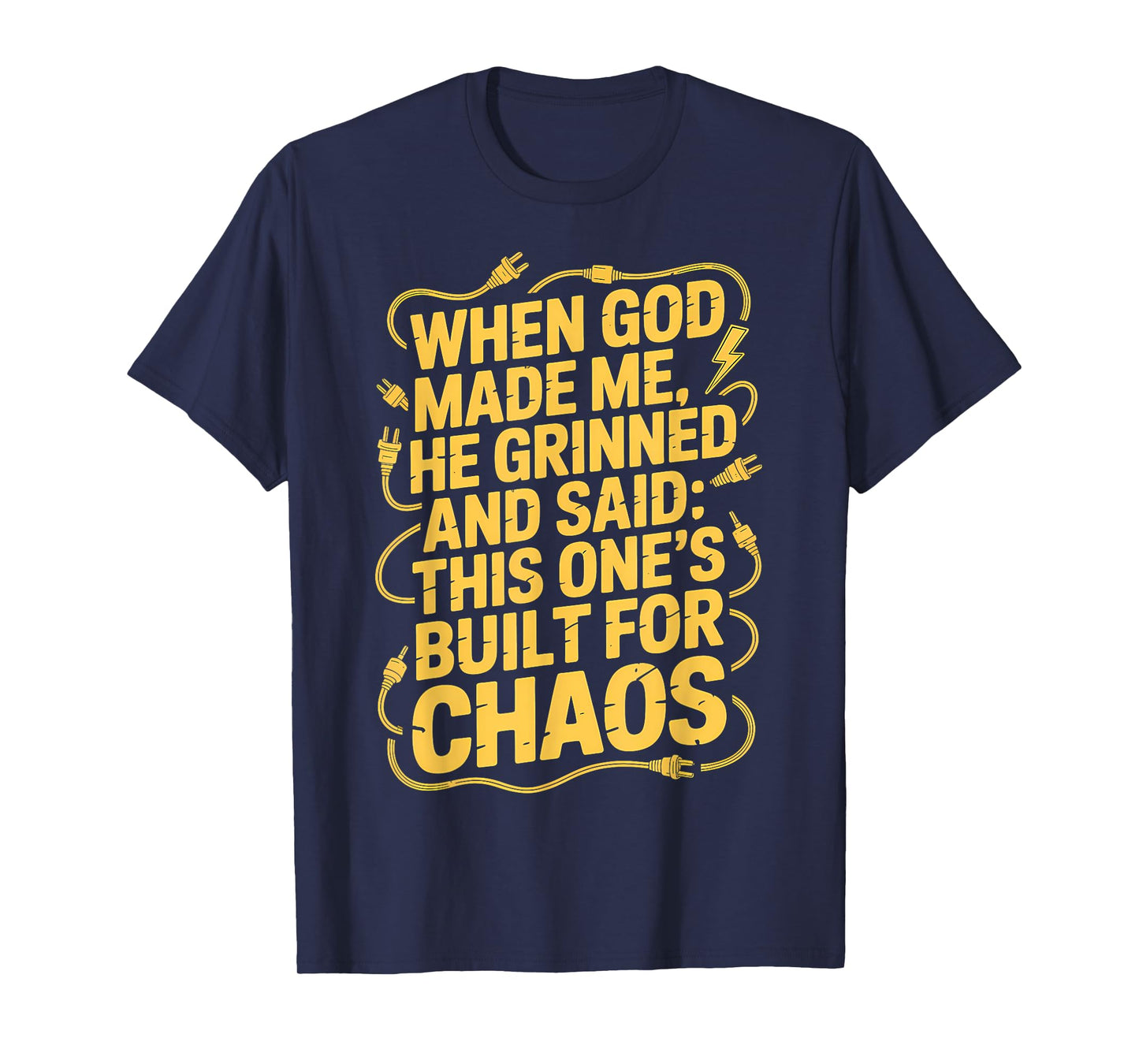 Built for Chaos Funny Electric Plug Humor T-Shirt