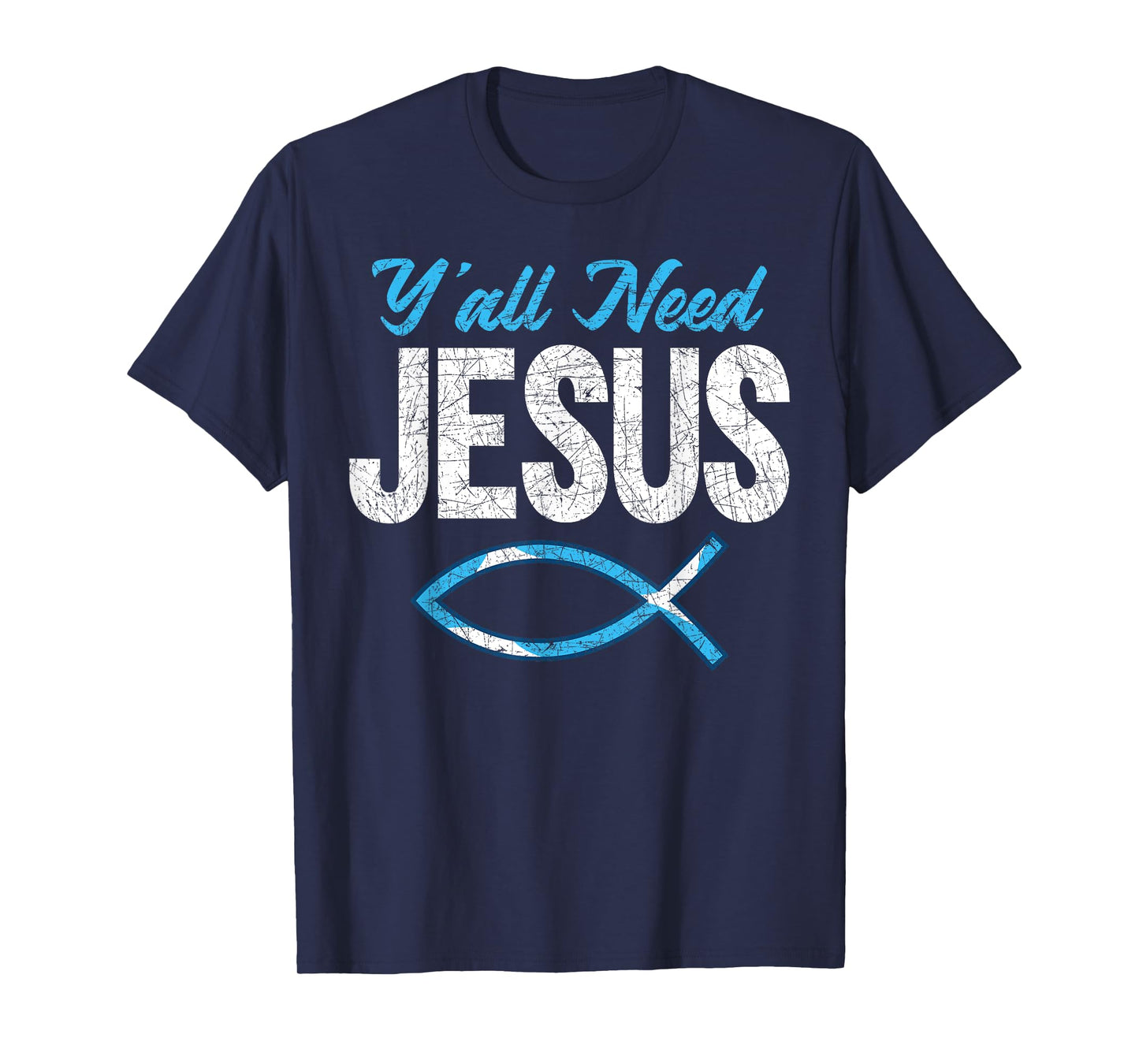 Funny Christian Faith Prayer God Savior Yall Need Jesus T-Shirt