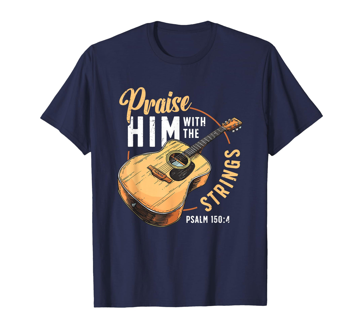 Praise Him With The Strings Bible Psalm Christian Guitar T-Shirt