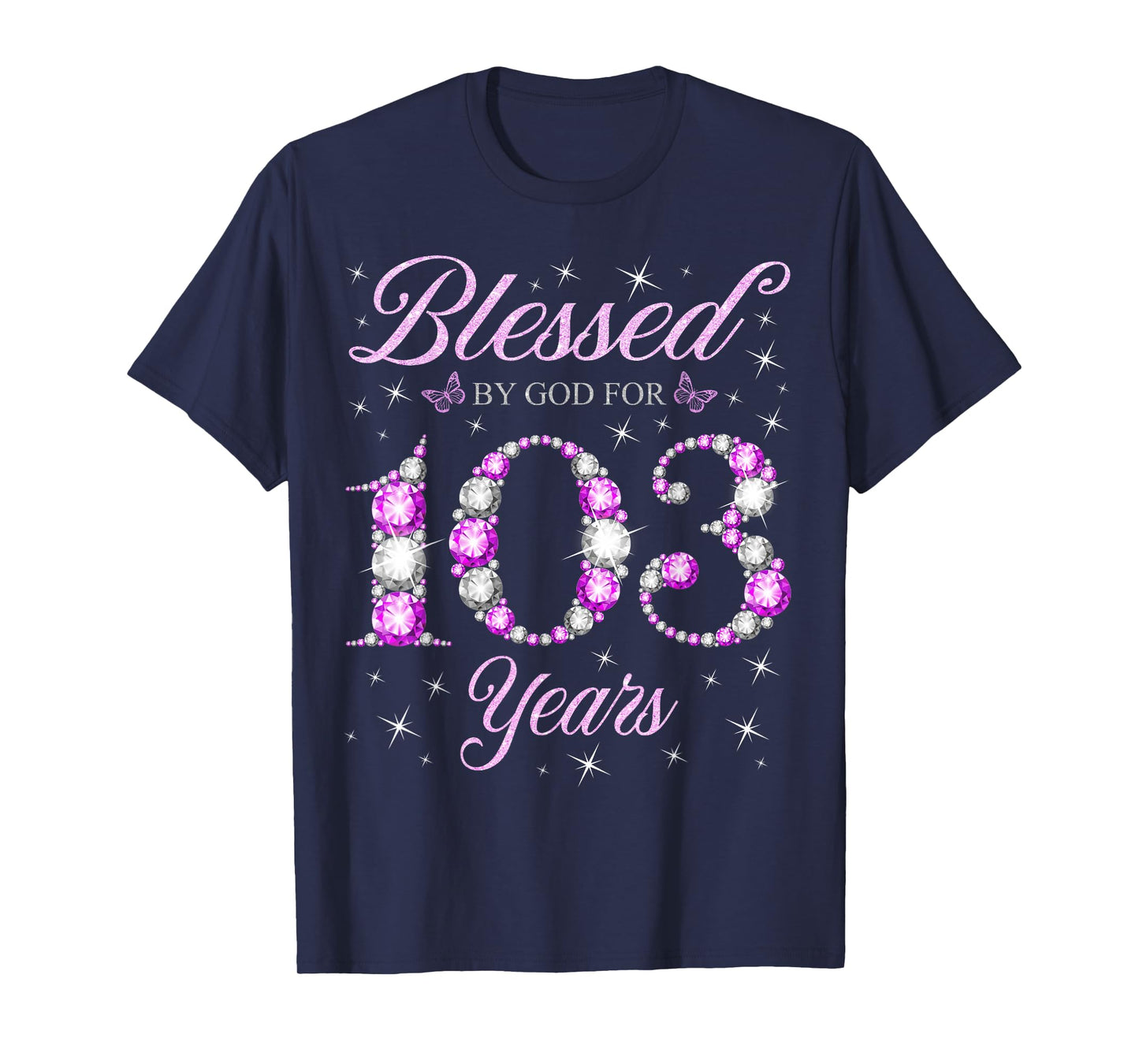 Blessed By God For 103 Years Old 103rd Birthday B-Day Party T-Shirt