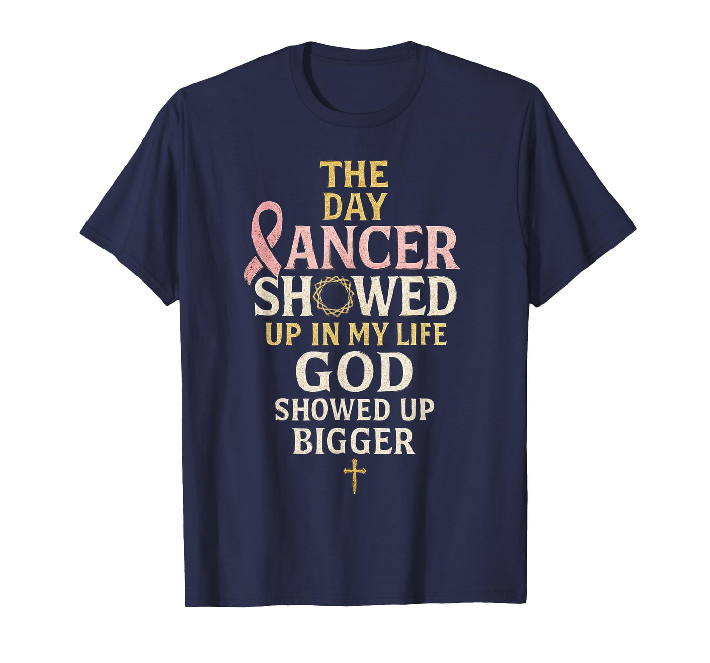 God Showed Up Bigger Faith Cancer Warrior Christian Cancer T-Shirt