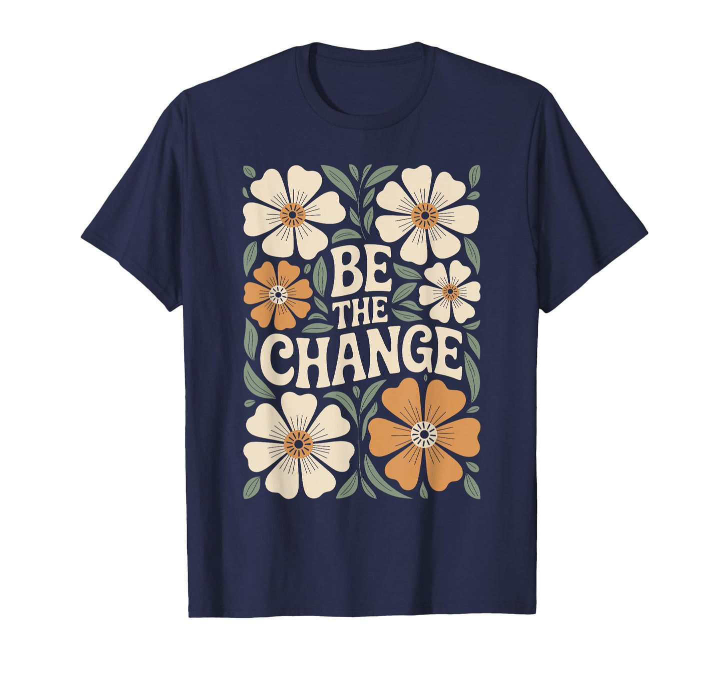 Be The Change Motivational Quote Floral Boho T-Shirt