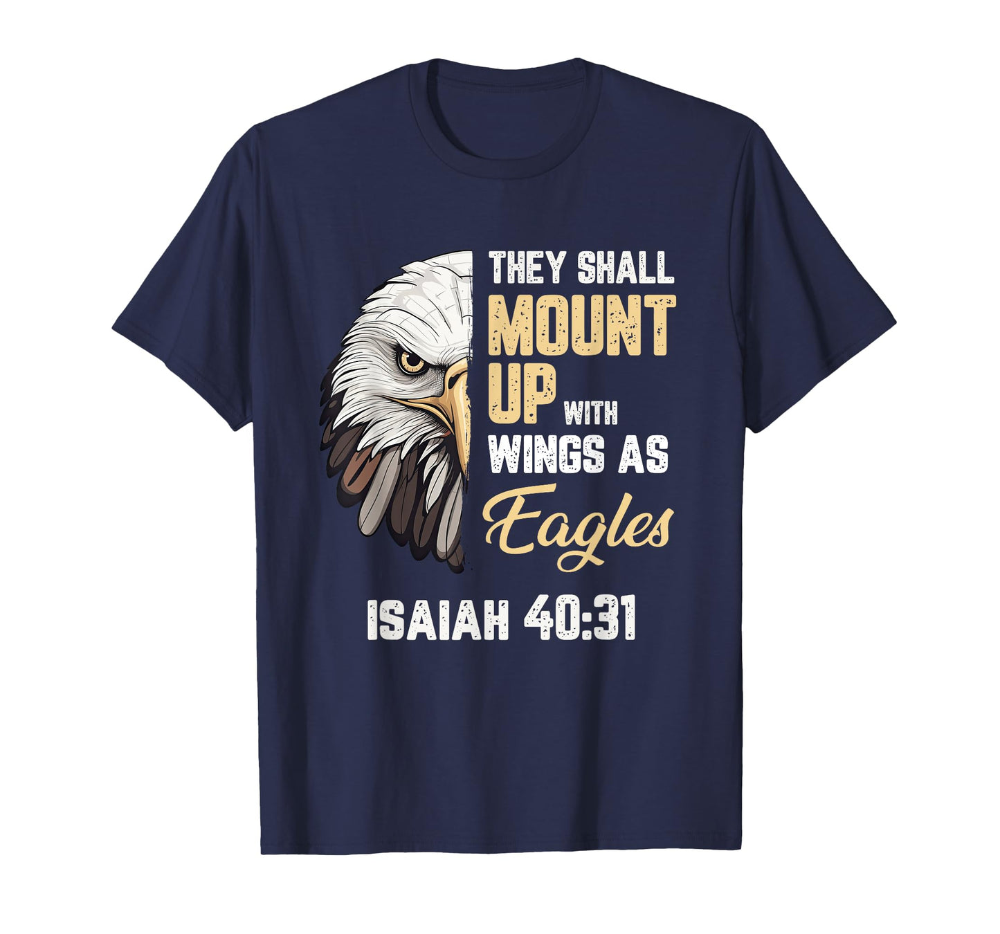 Mount Up Wings As Eagles Isaiah 40:31 Christian Bible Verse T-Shirt