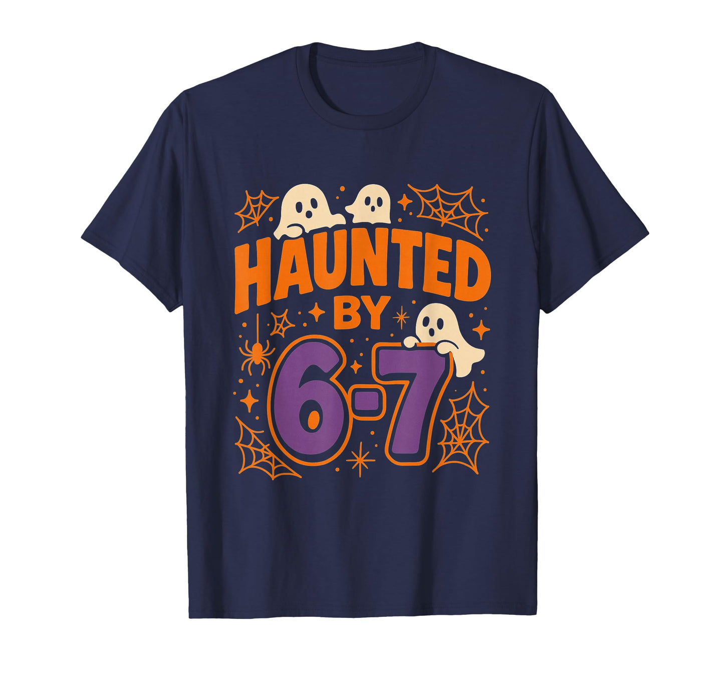 Haunted by 6 7 T-Shirt