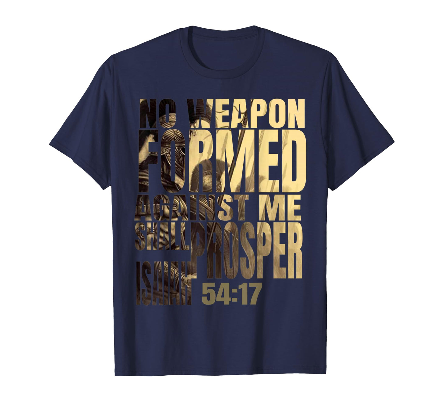 No Weapon Formed Against Me Shall Prosper Isaiah 54:17 T-Shirt