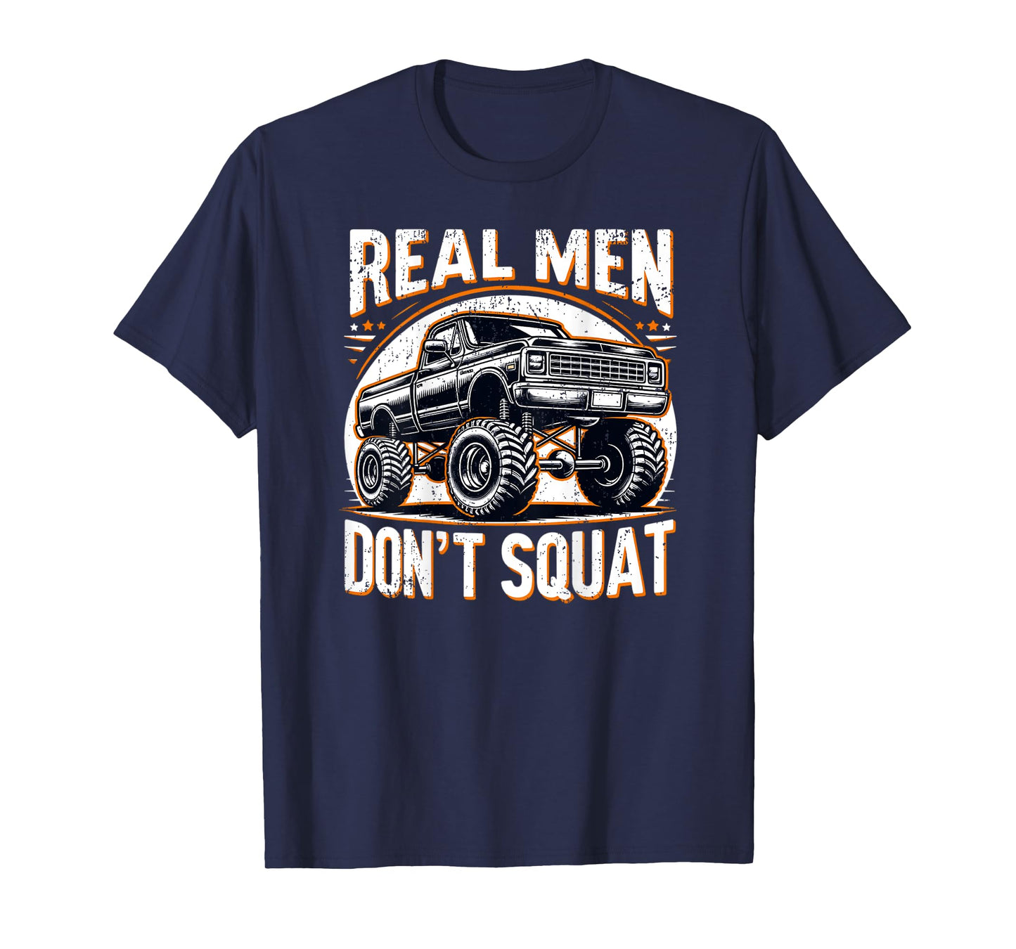 Funny Lifted Pickup Truck Real Men Don't Squat Truck T-Shirt