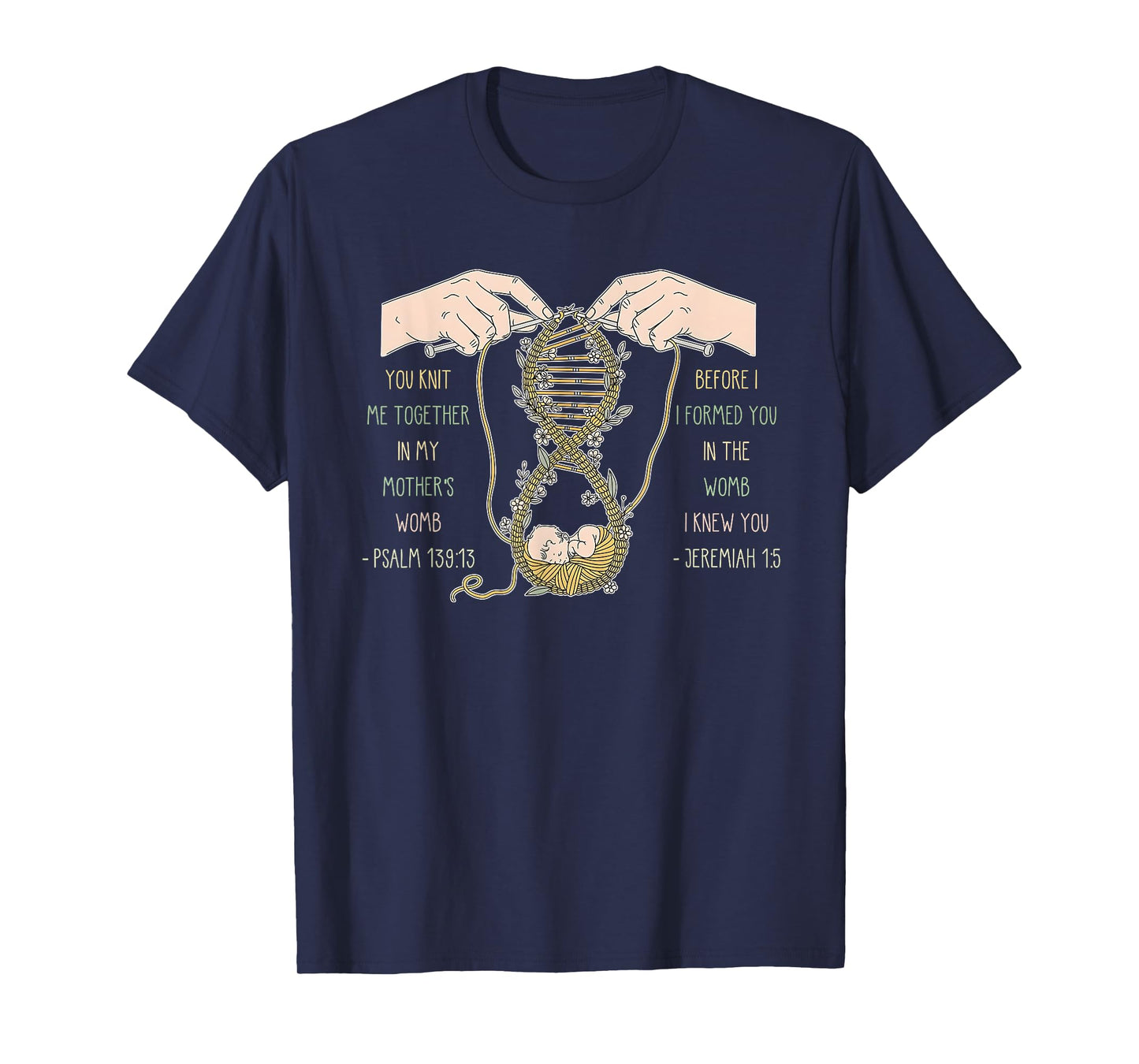 You Knit Me Together in My Mother's Womb Design T-Shirt
