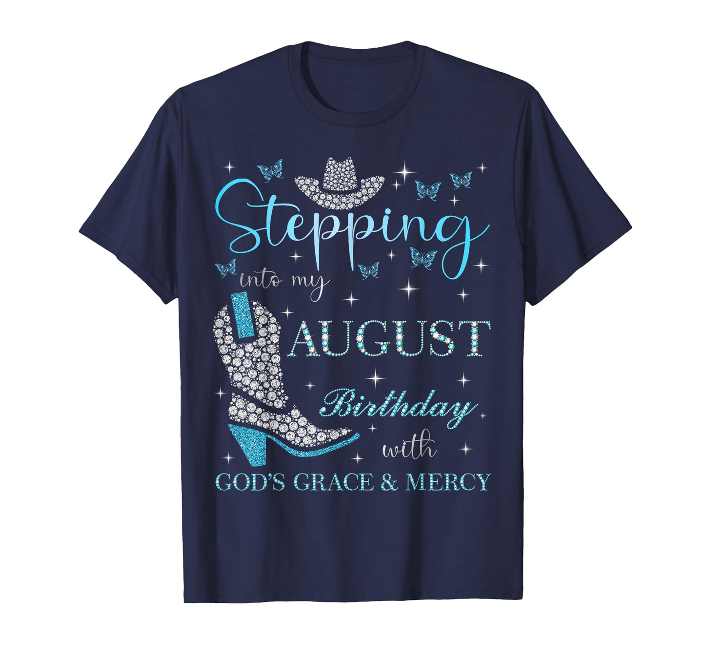 Stepping Into My August Birthday With God's Grace & Mercy T-Shirt