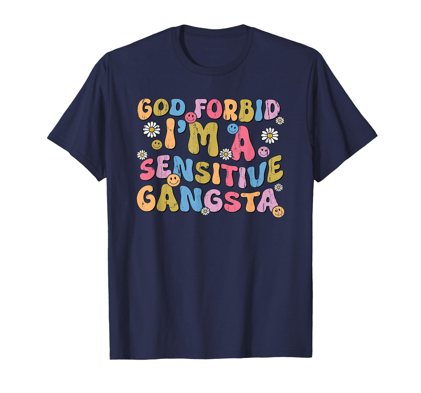 God Forbid I'm A Sensitive Gangsta T-Shirt