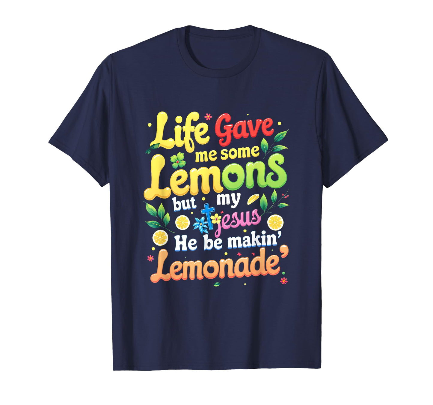 Jesus Life Gave Me Some Lemons Making Lemonade Bible T-Shirt