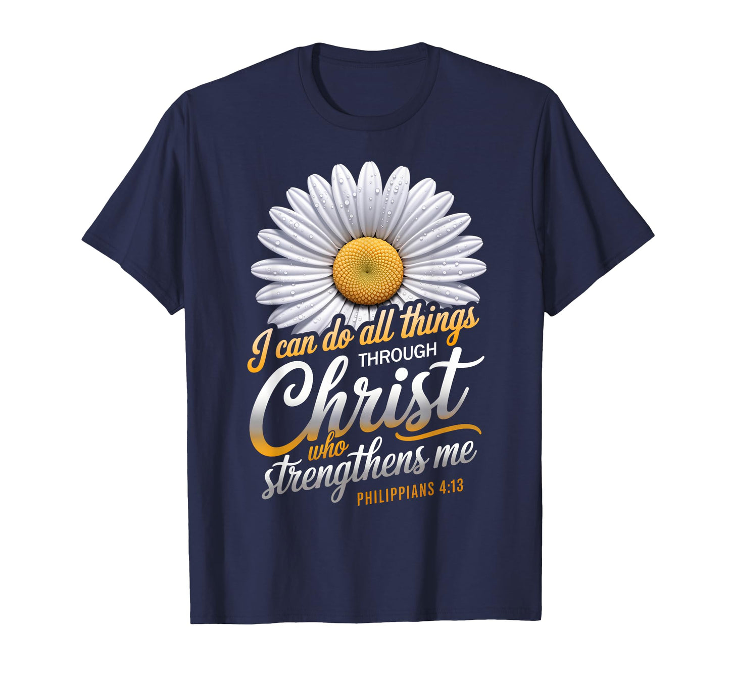 Philippians 4:13 Religious Sunflower Strengthens Christian T-Shirt