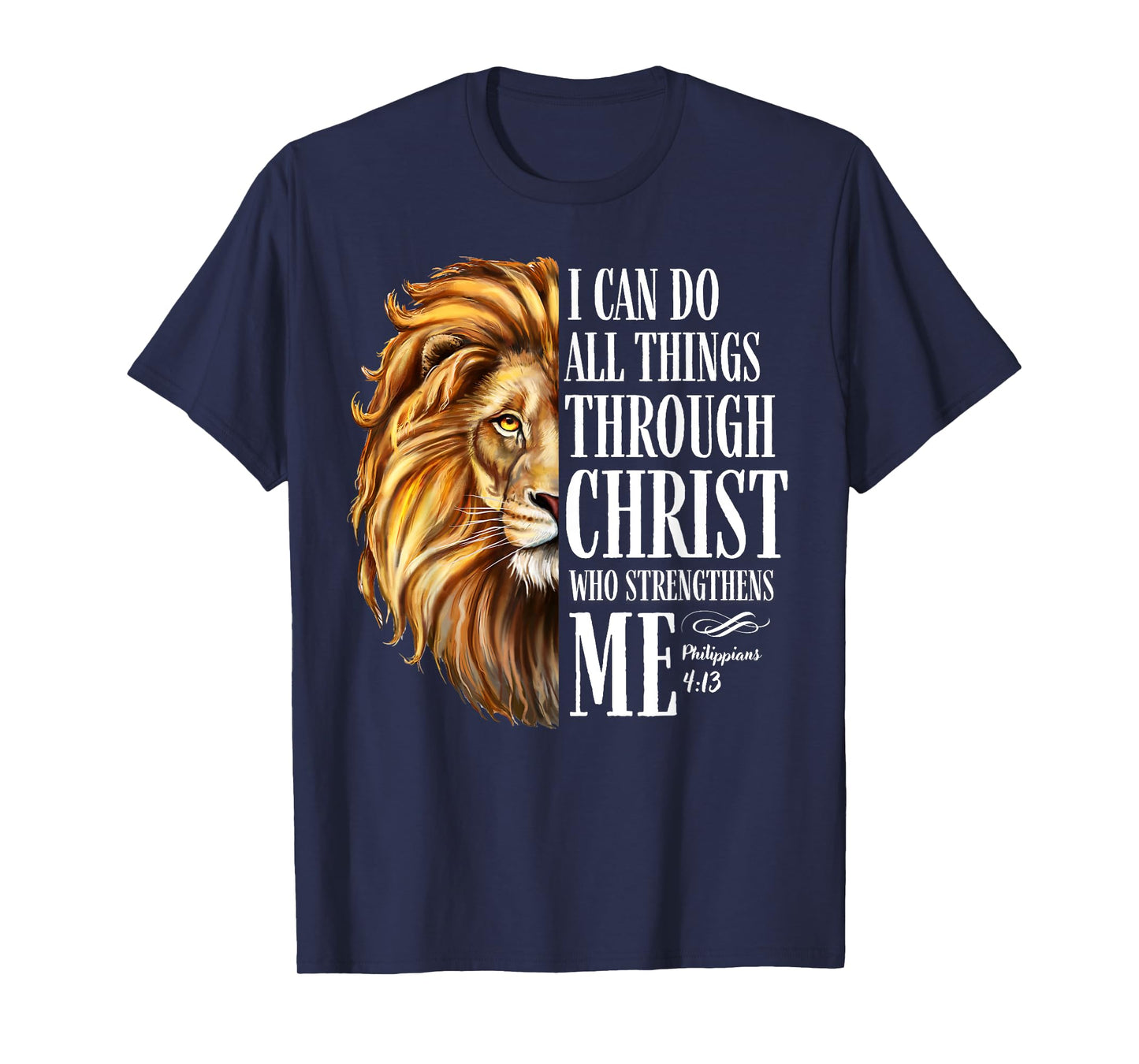 Christian I Can Do All Things Through Christ Lion Faith T-Shirt