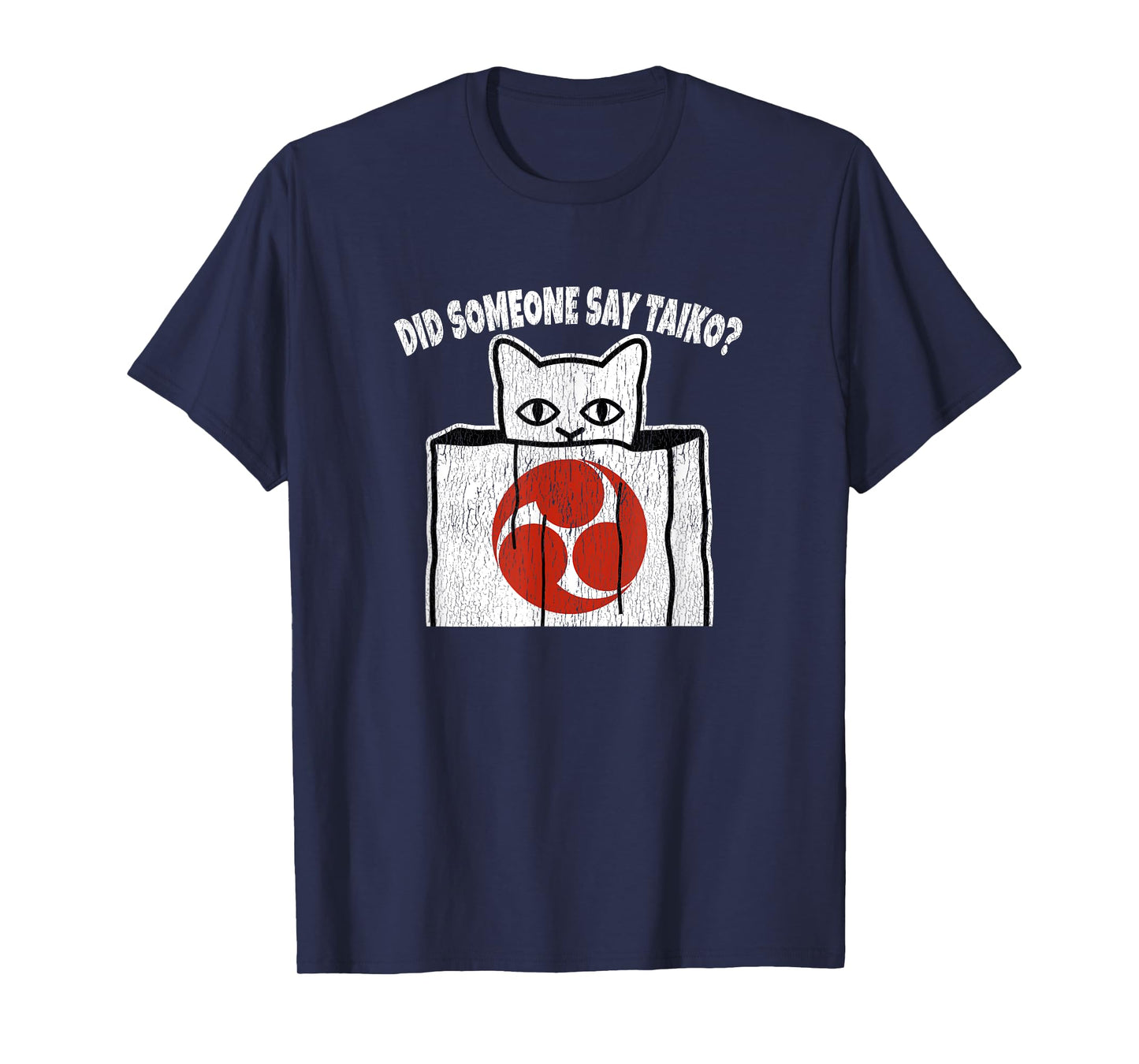 Funny Taiko Quote For Cat and Taiko Lovers & Taiko Drummers Men Women Kids T-Shirt