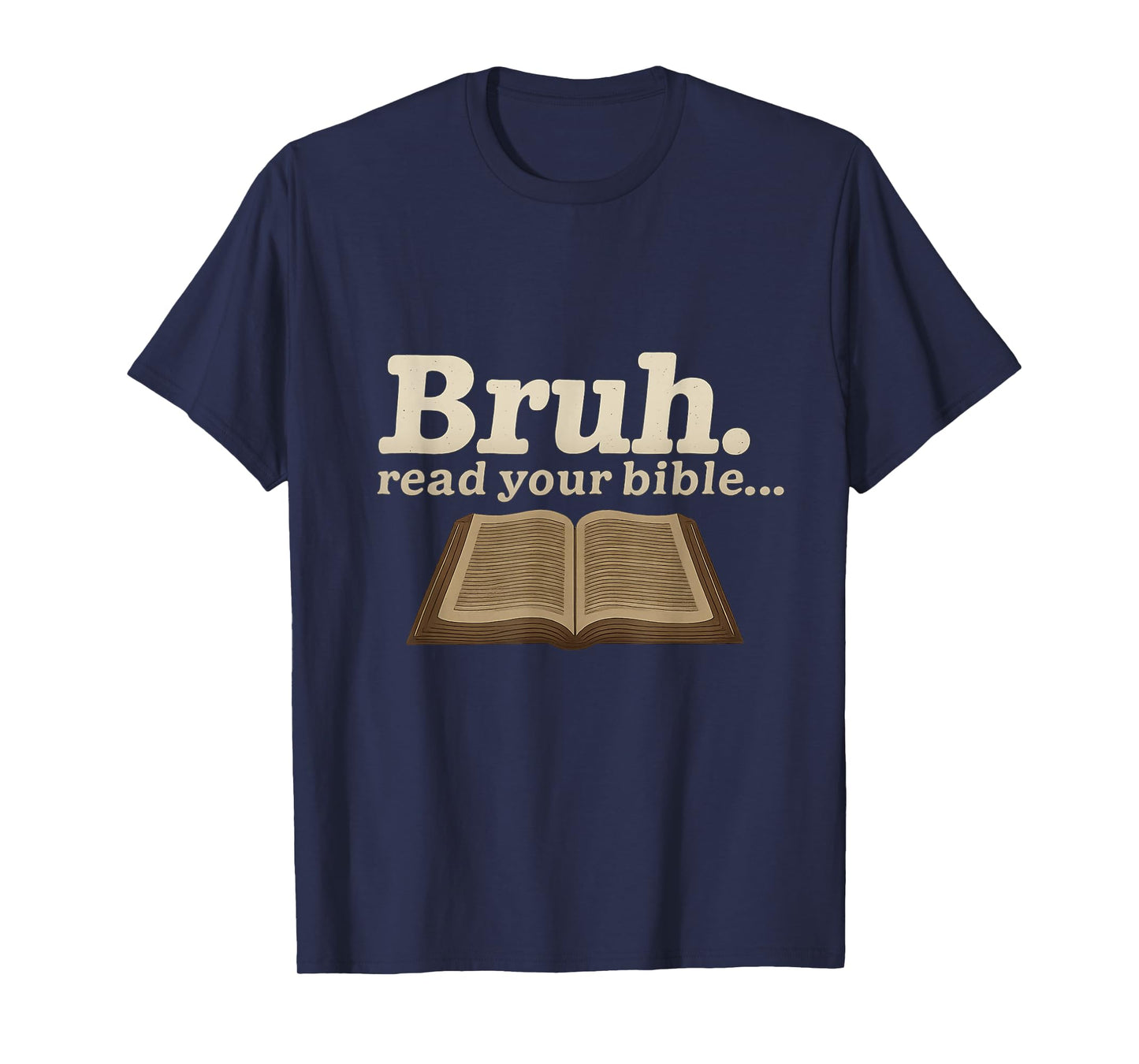 Funny - Bruh Read Your Bible T-Shirt