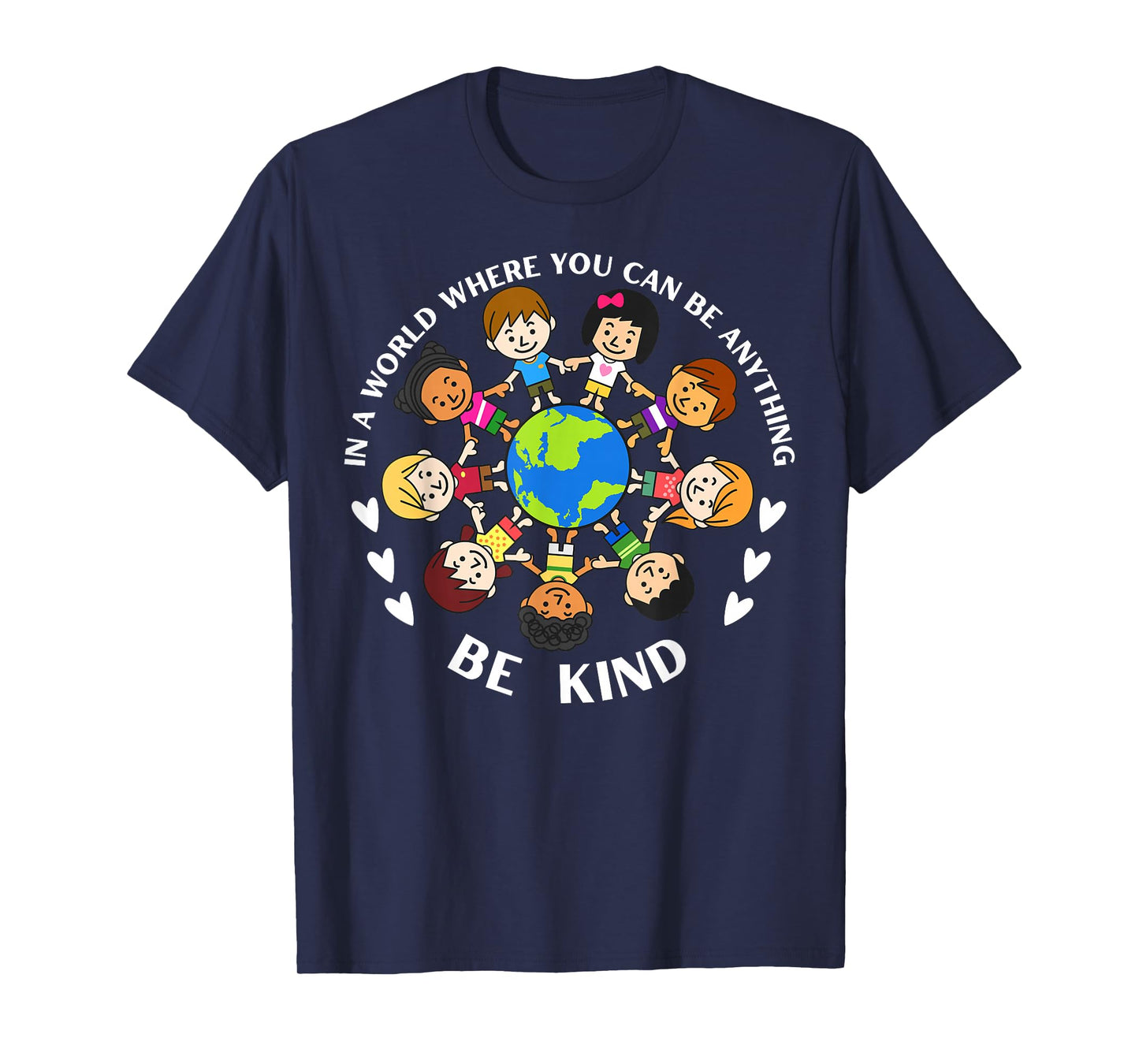 In A World Be Kind Kids Earth World Kindness Day Teachers T-Shirt