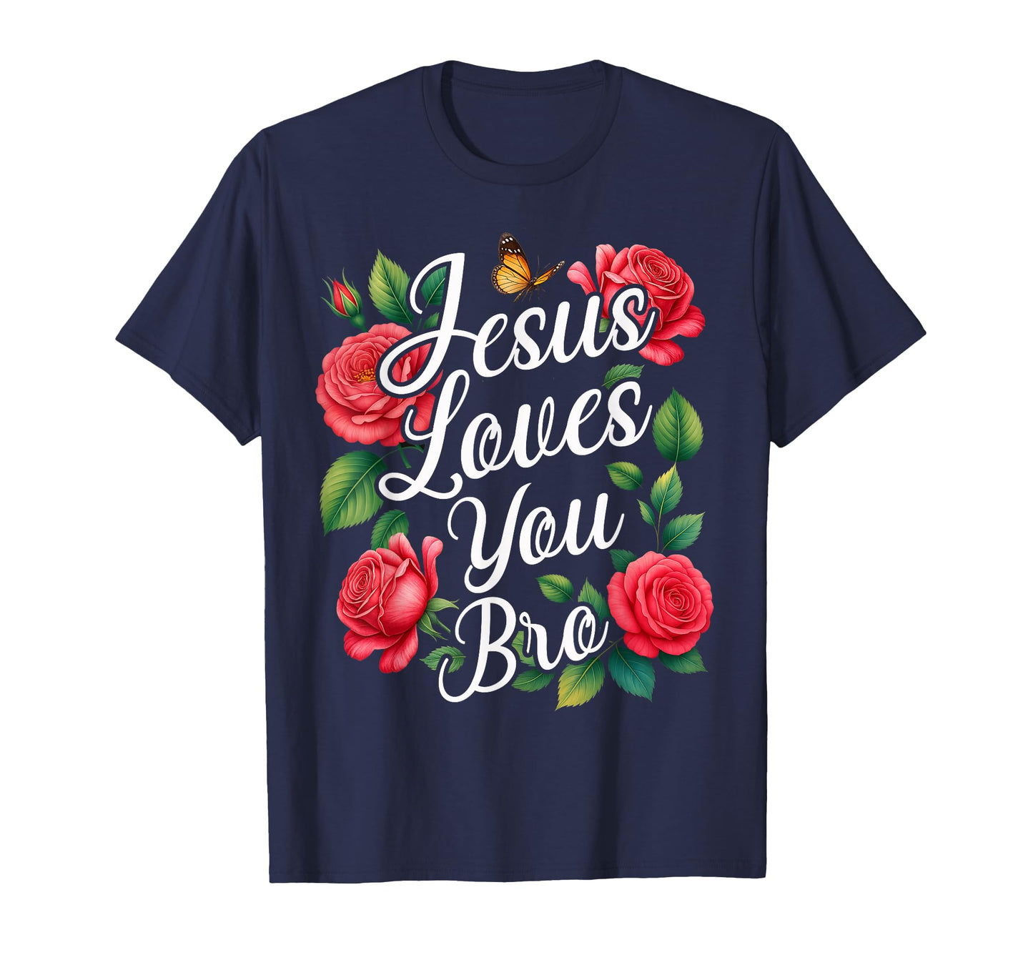 Jesus Loves You Bro Christian Cross God Faith Bible Flower T-Shirt