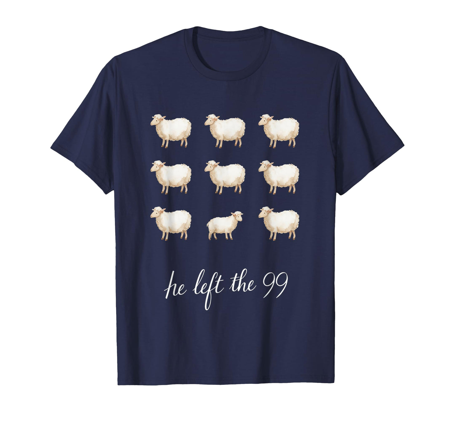 Jesus Leaves The 99 Sheep - Lost Sheep Faith Bible Verse T-Shirt