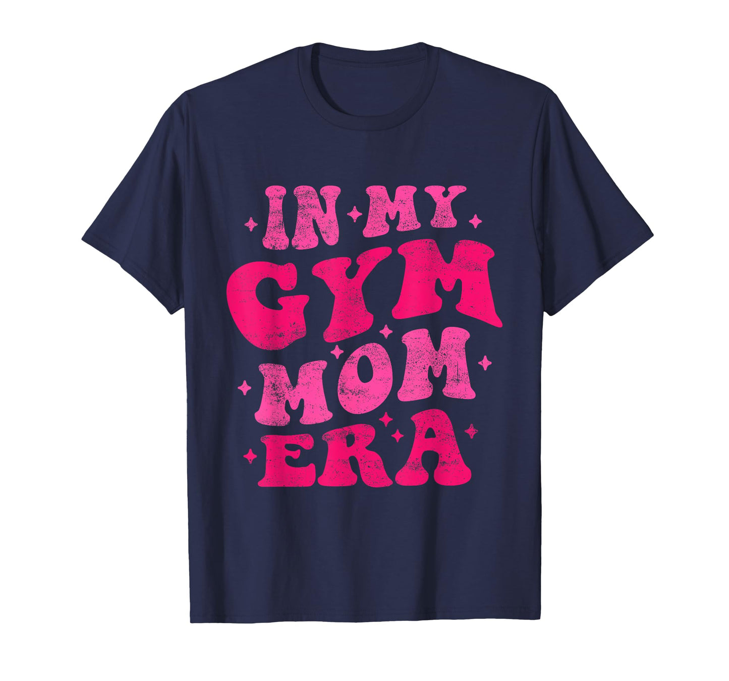 In My Gym Mom Era Funny Workout Fitness Gym Mom Mothers Day T-Shirt