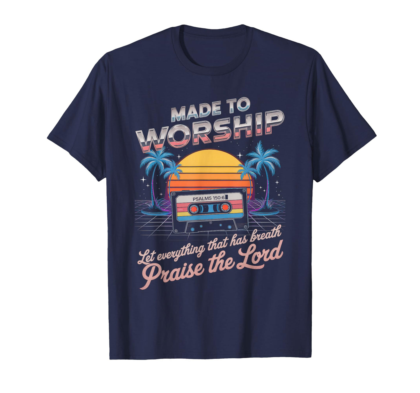 Worship Tshirt Christian Music Retro Cassette Psalms 150:6 T-Shirt