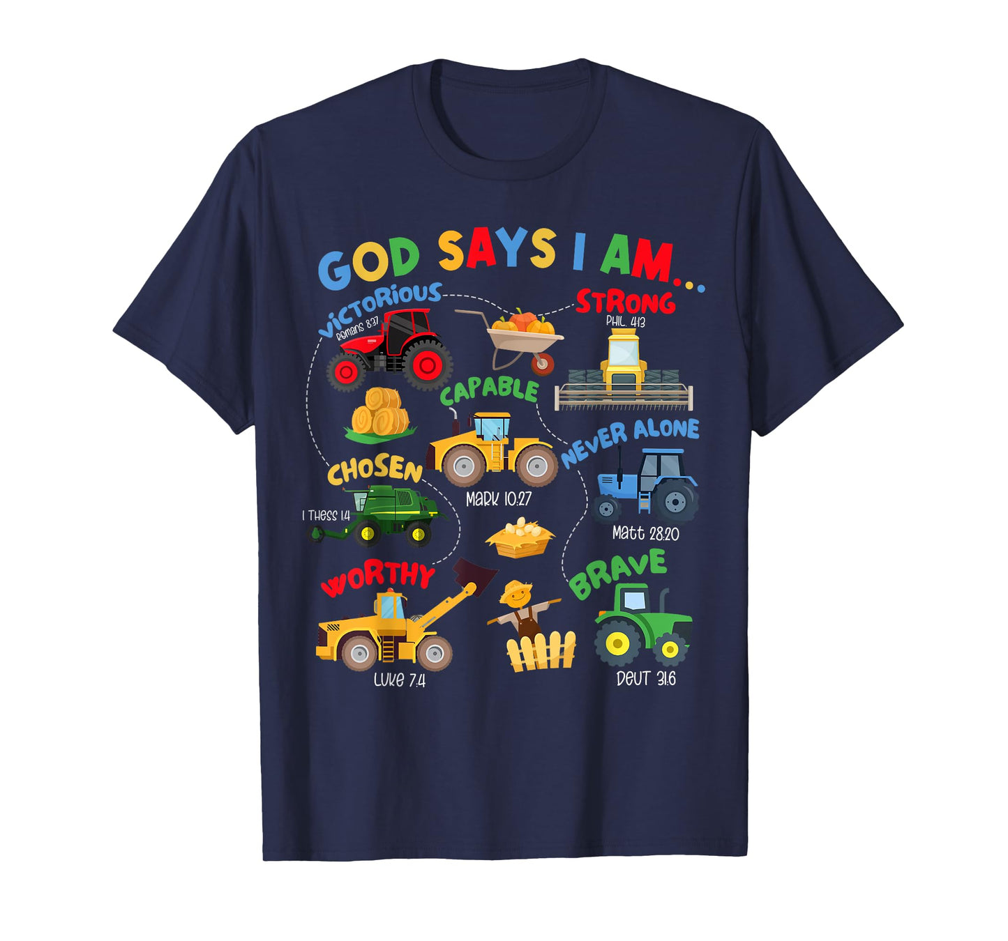 God Says I Am Bible Verse Farm Tractor Farmer Tractors Kids T-Shirt