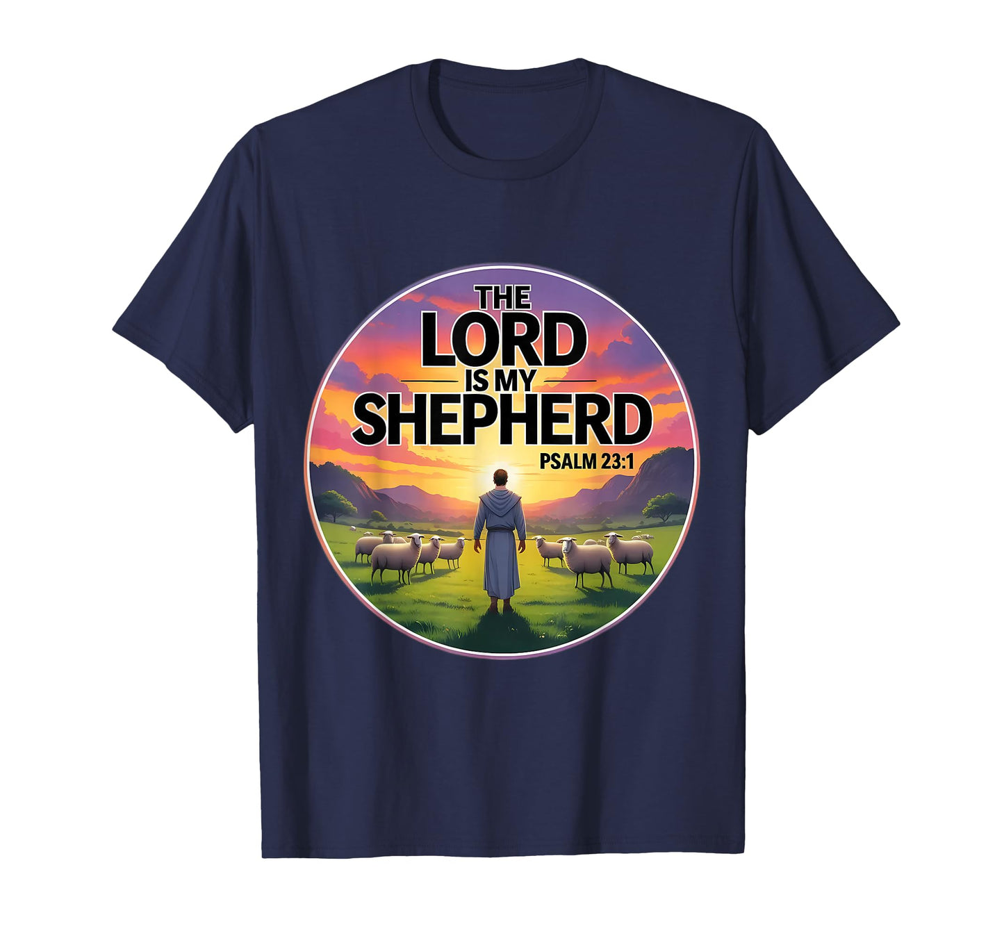 The Lord is My Shepherd Christian Bible Verse Psalm 23:1 God T-Shirt