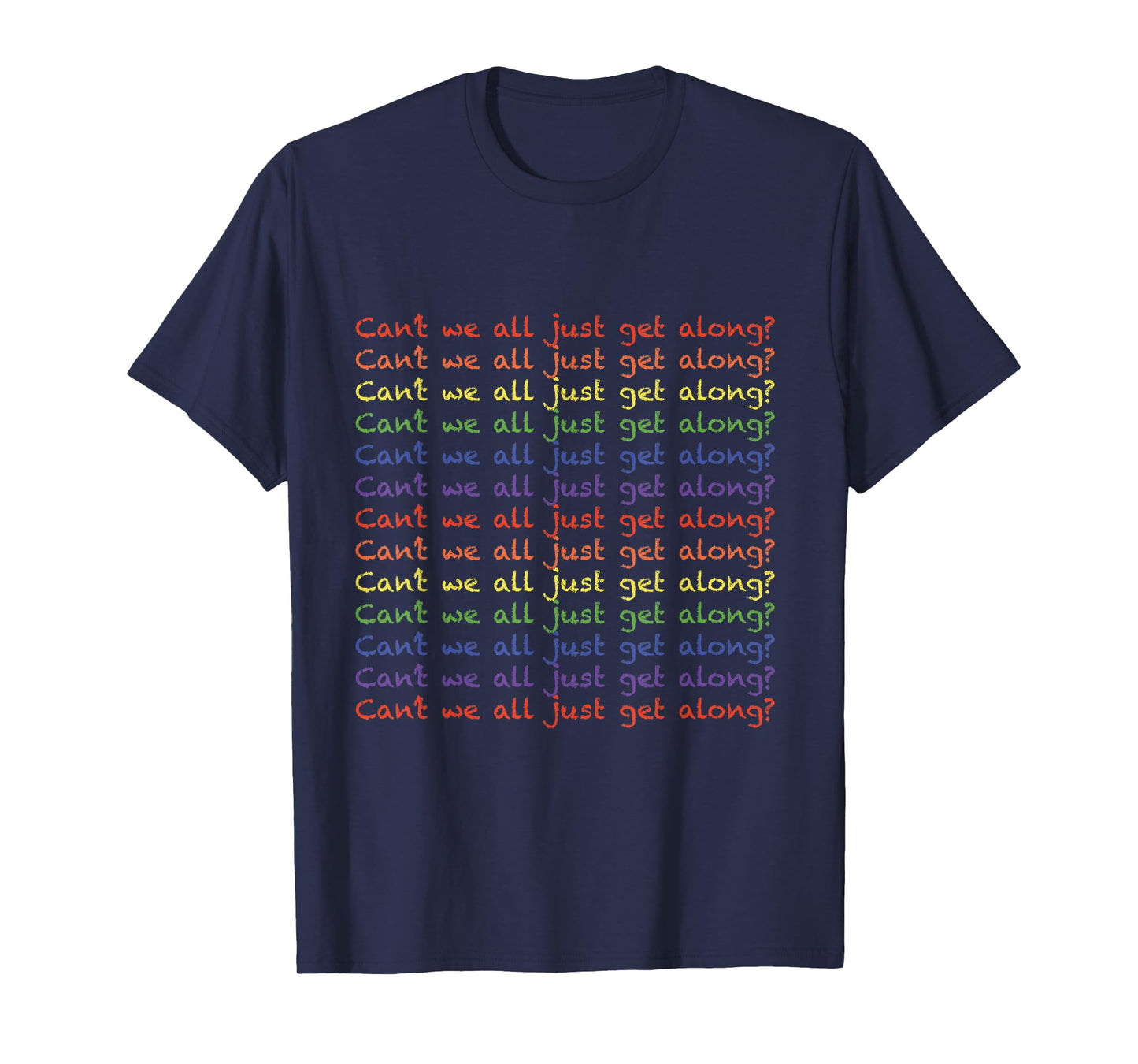 Can't We All Just Get Along T-Shirt