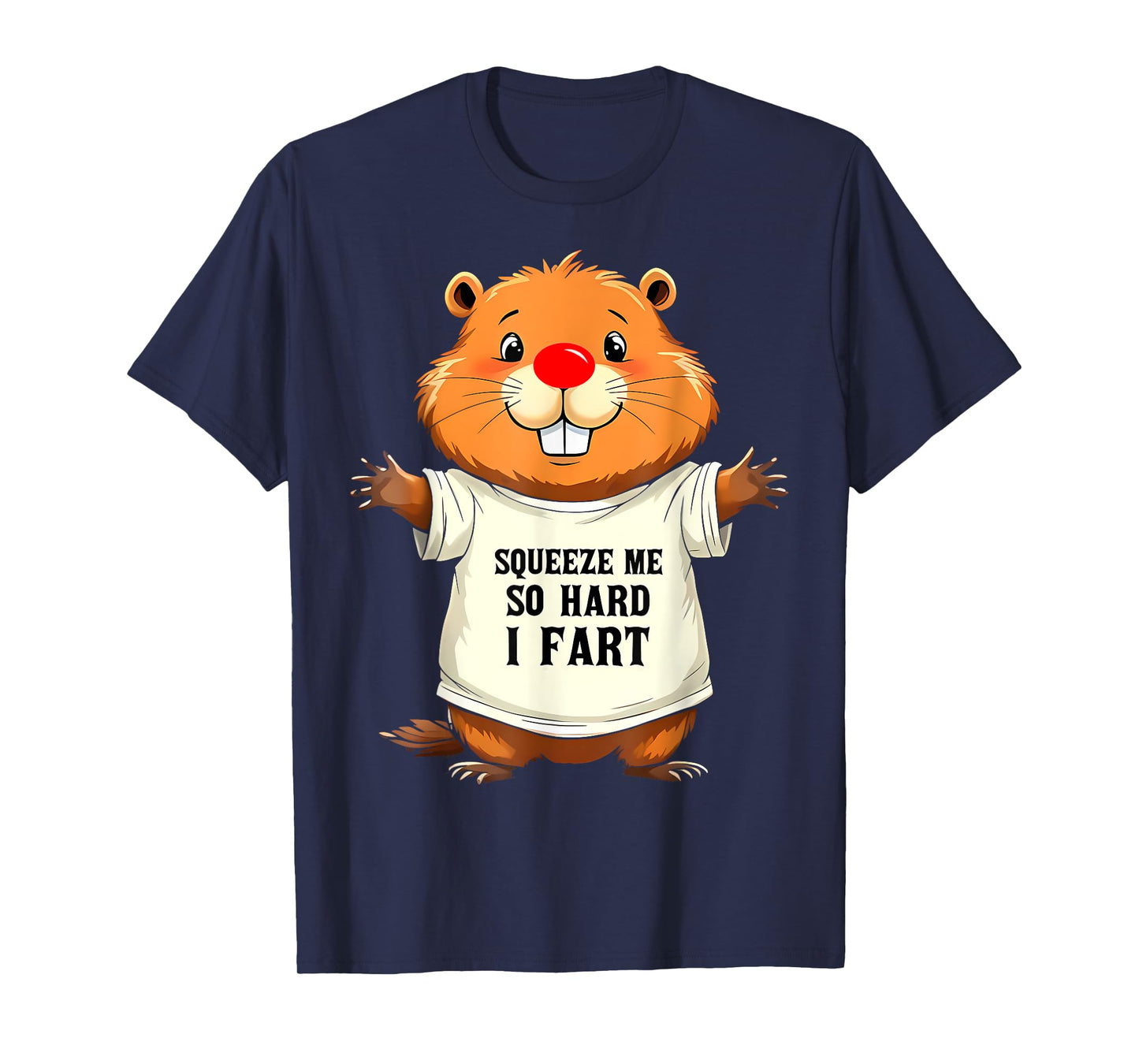 Funny Joke Squeeze Me So Hard I Fart Meme For Men Women Kids T-Shirt
