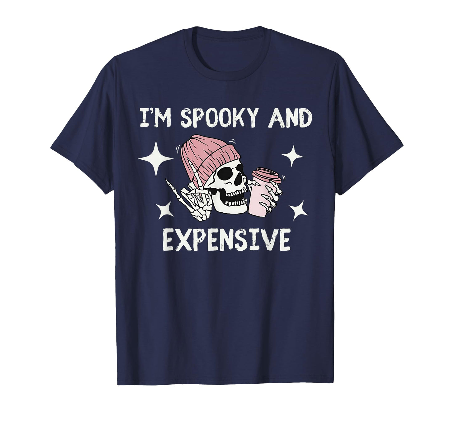 I'm Broke and Terrified I'm Spooky and Expensive Skull Funny T-Shirt