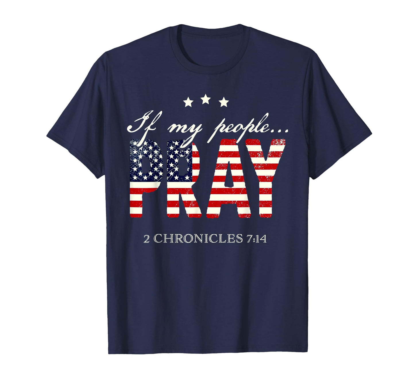 If My People Pray 2 Chronicles 7 14 T-Shirt