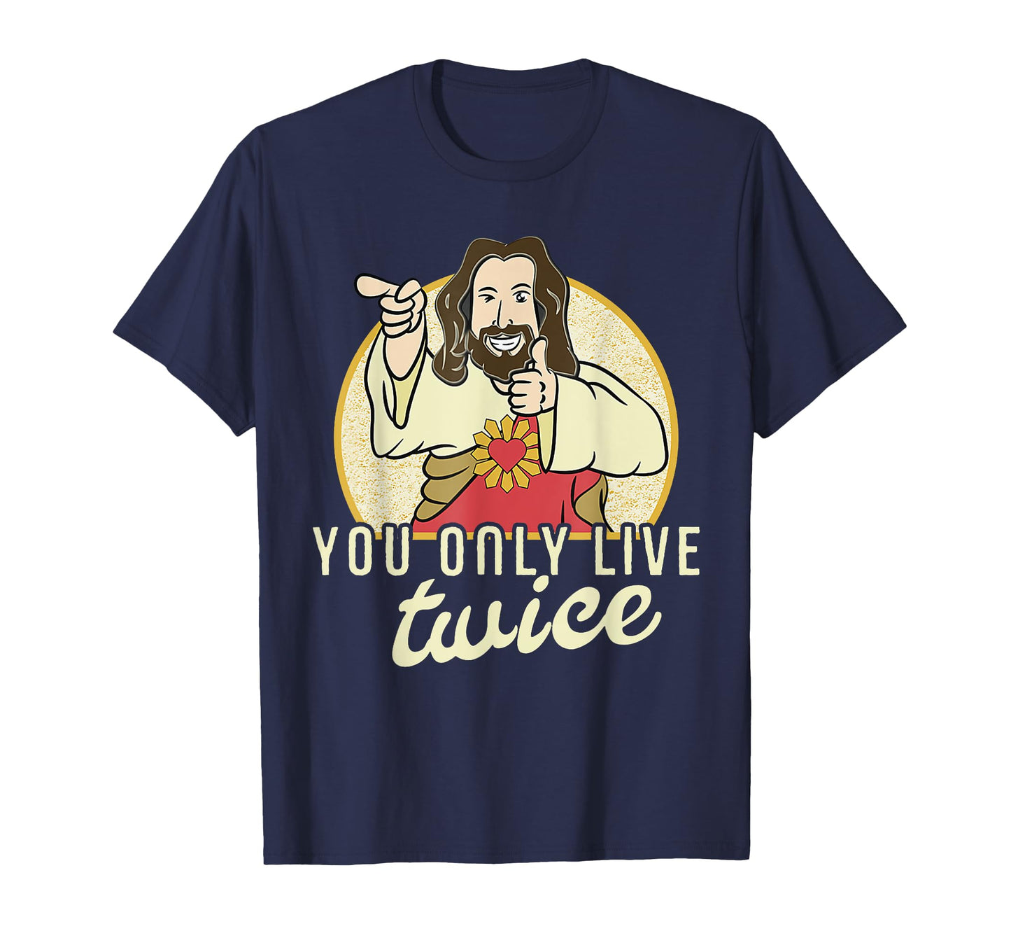 Funny You Only Live Twice Jesus Christian Humor T-Shirt