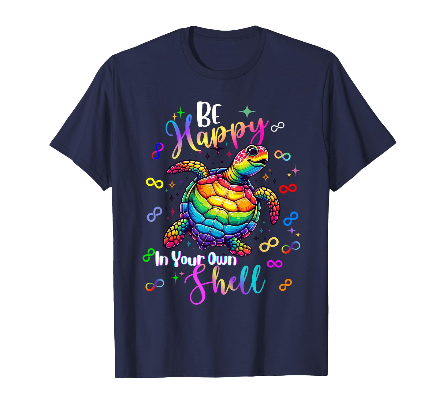 Rainbow Turtle Be Happy In Your Own Shell Autism Awareness T-Shirt