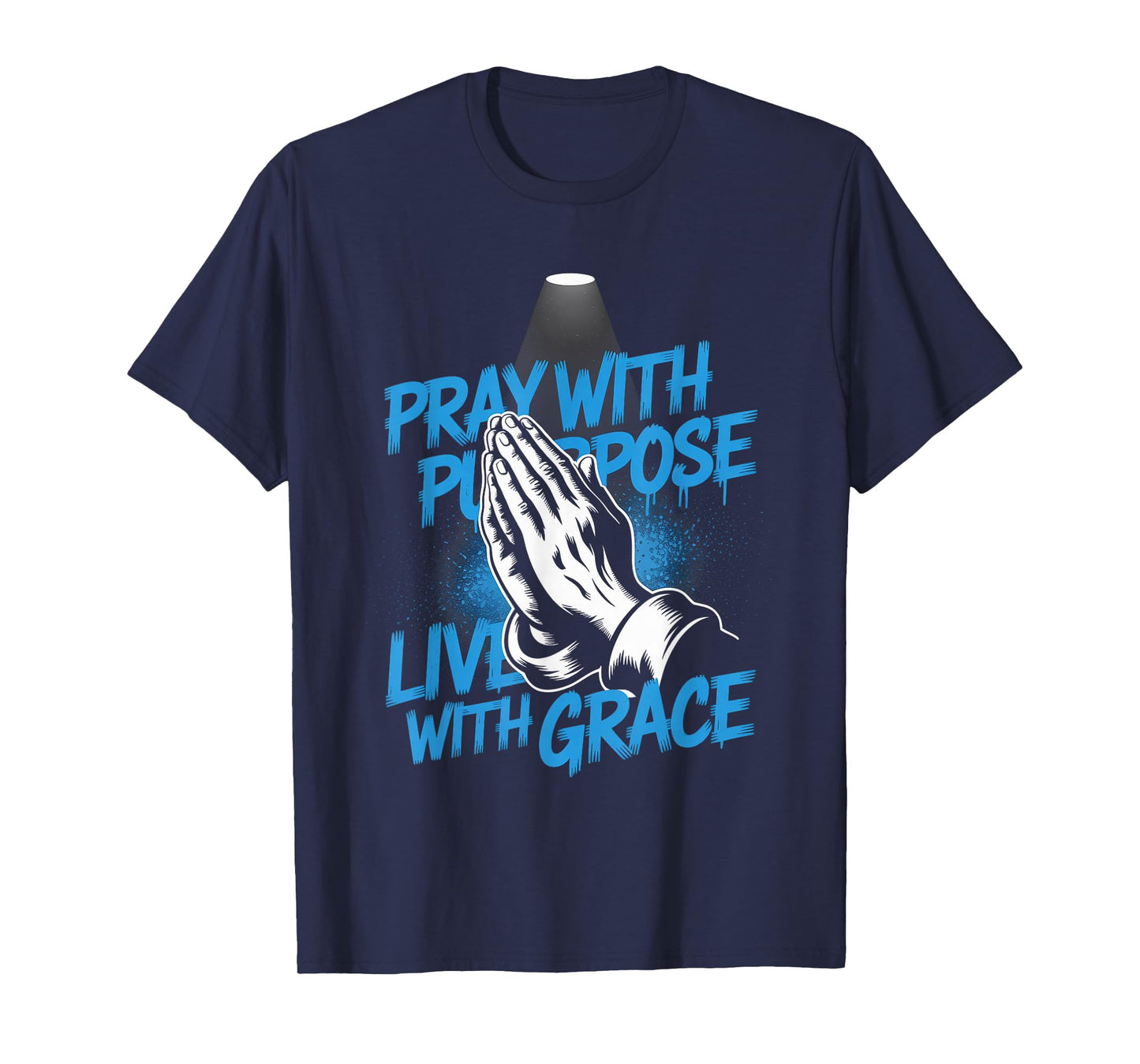 Pray with Purpose Live with Grace Christian Streetwear T-Shirt