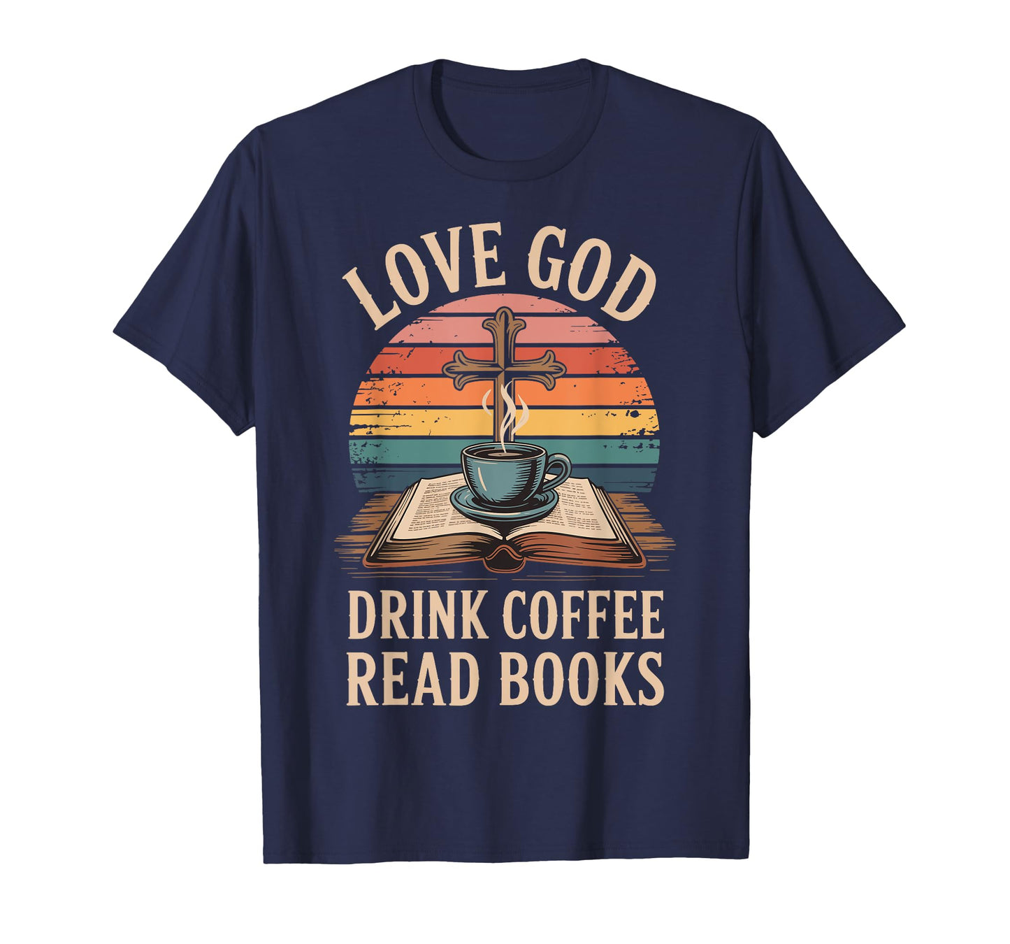 Love God Drink Coffee Read Books T-Shirt