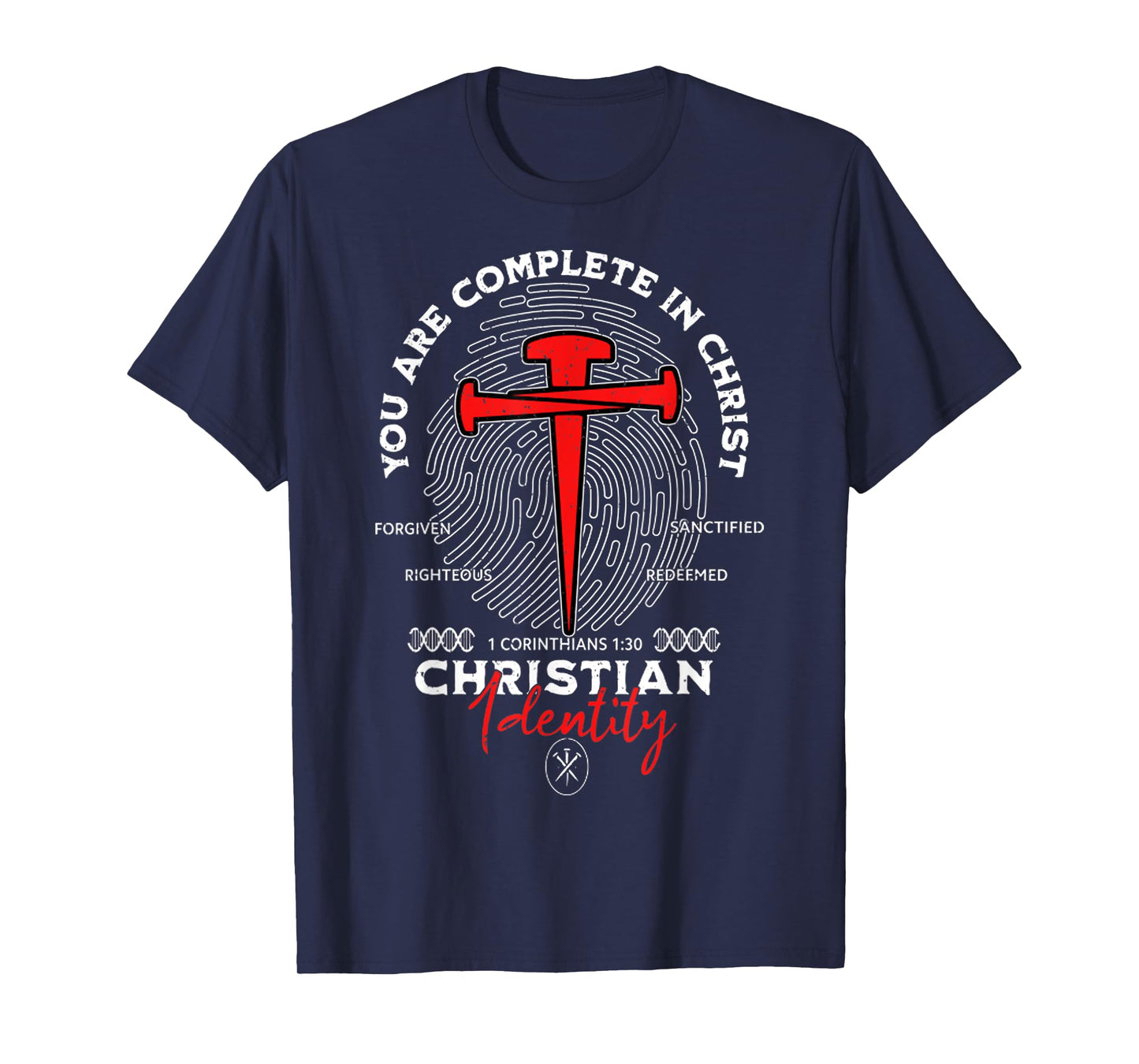 You Are Complete In Christ, Jesus Cross Christian Identity T-Shirt