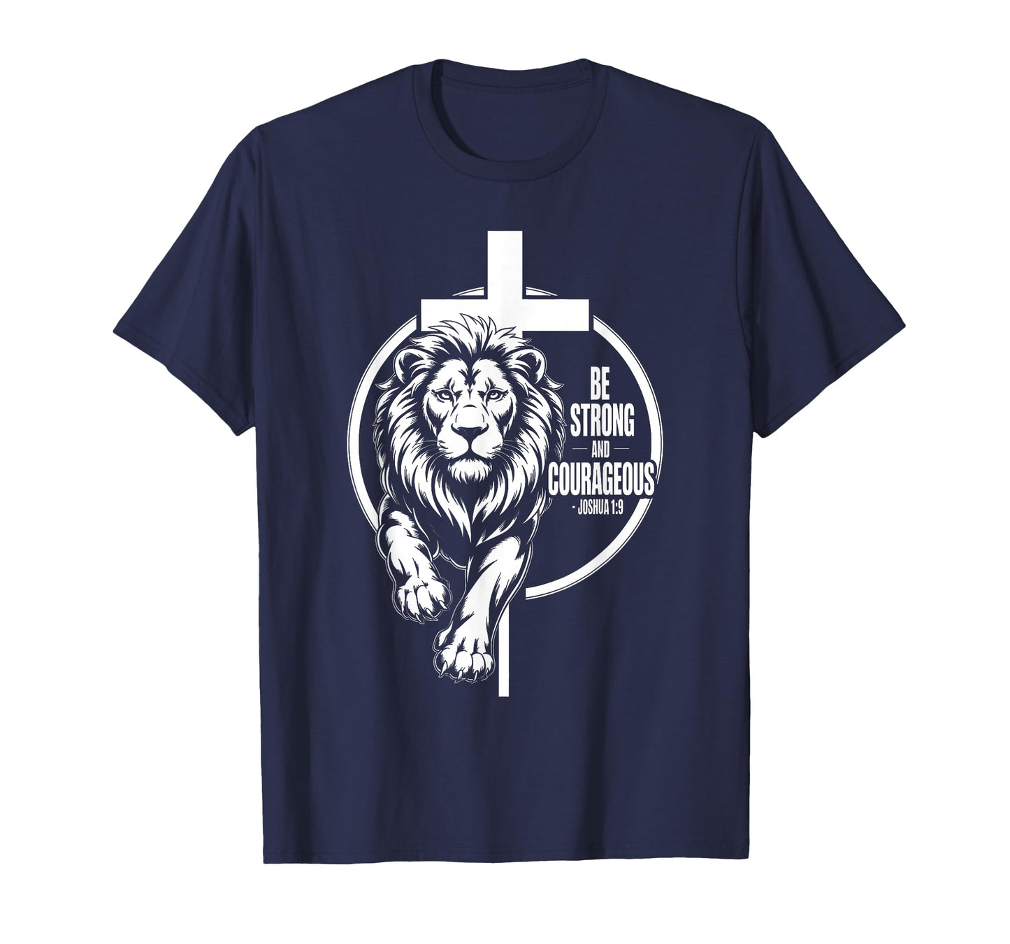 Be Strong and Courageous Lion of Judah Joshua 1:9 Triumph T-Shirt