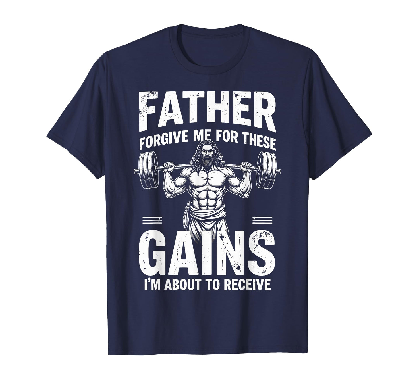 Father Forgive Me For These Gains Christian Workout Gym T-Shirt