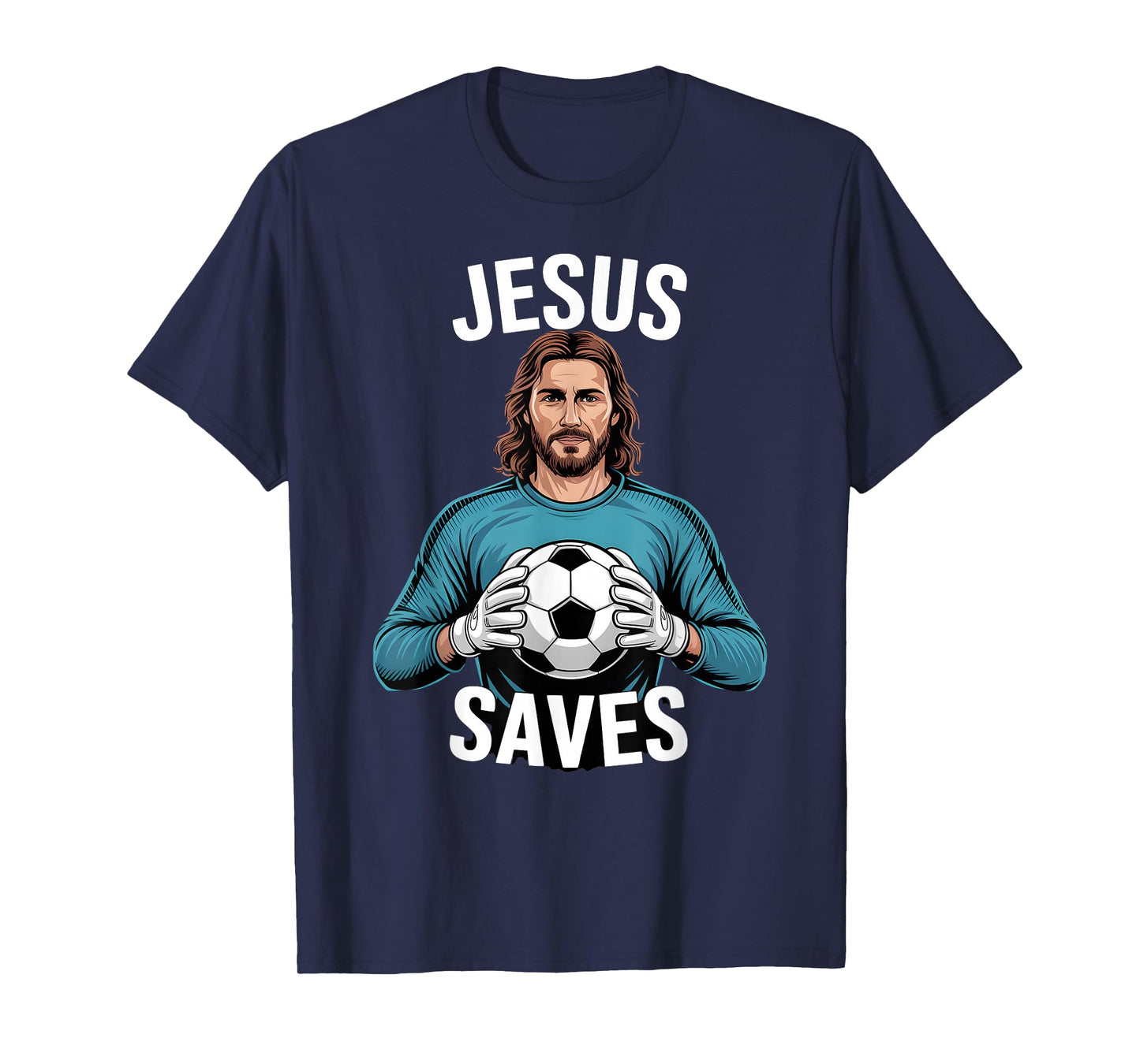 Funny Jesus Football Soccer Goalkeeper Saying Humor T-Shirt