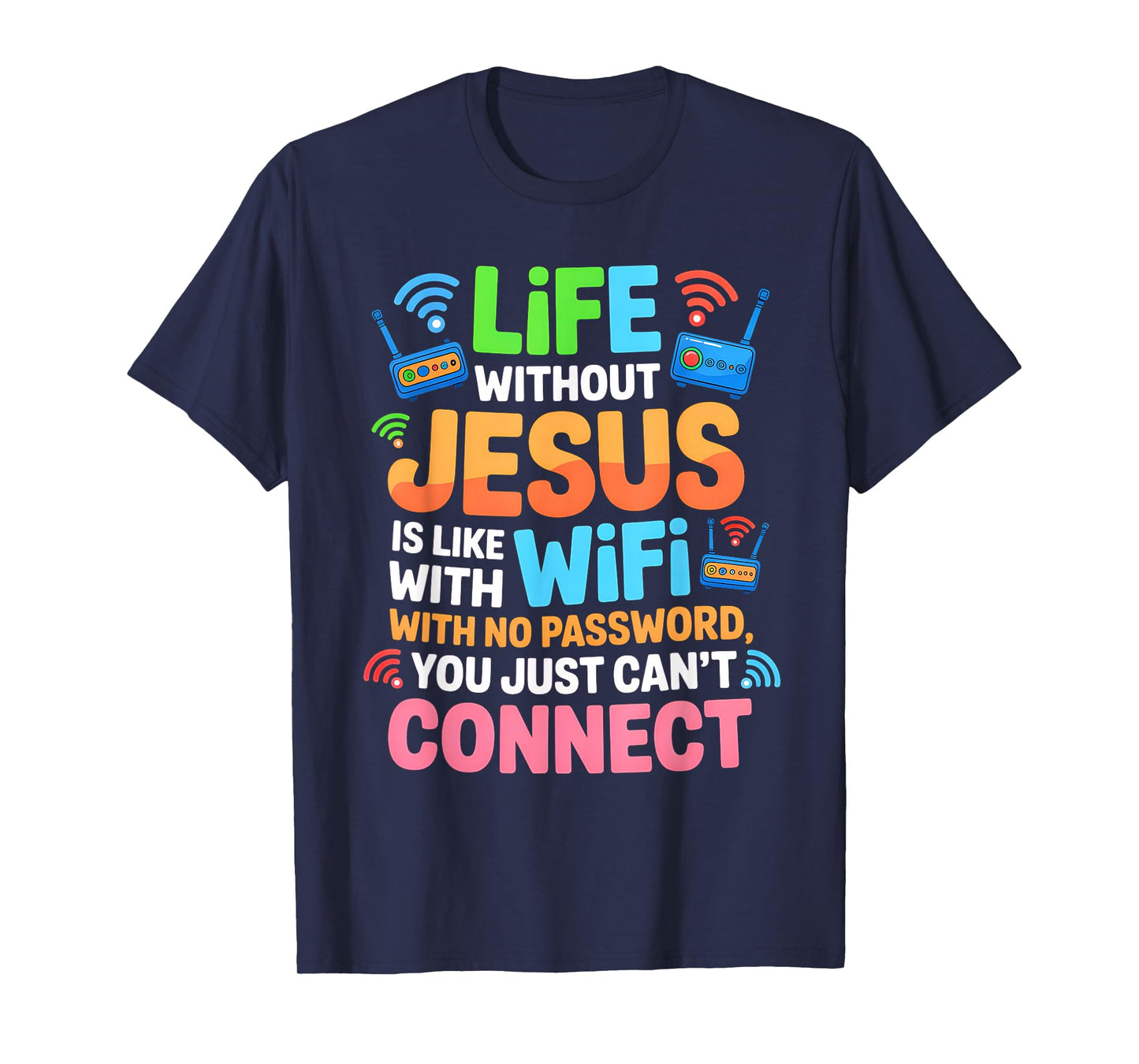 Life Without Jesus Funny Christian Religious Faith T-Shirt