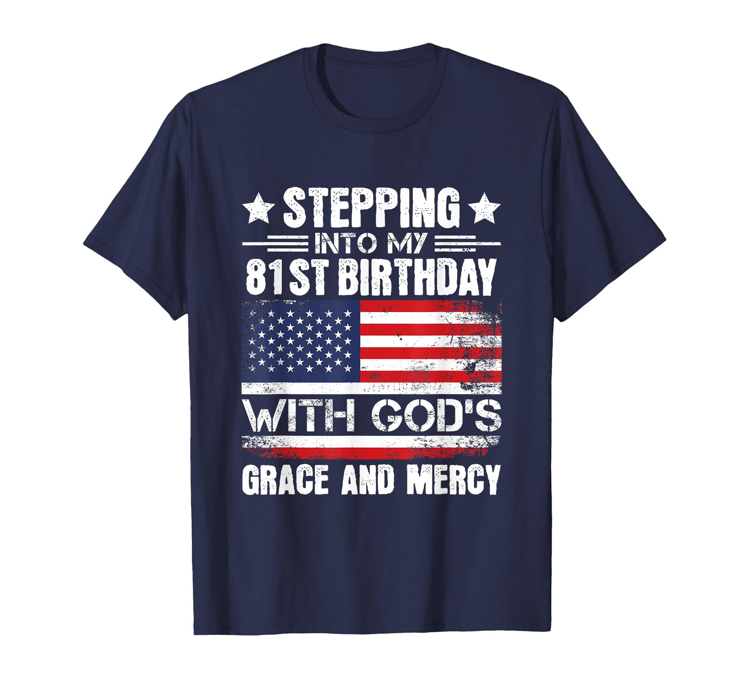 Stepping Into My 81st Birthday with Gods Grace and Mercy T-Shirt