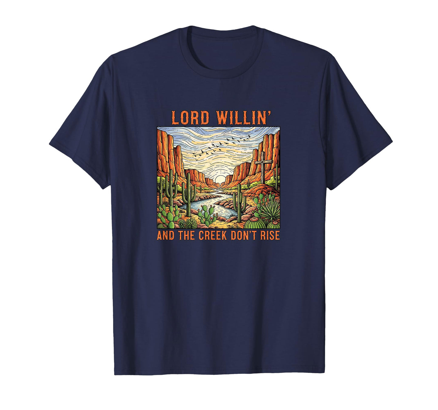 Lord Willin and The Creek Don't Rise T-Shirt