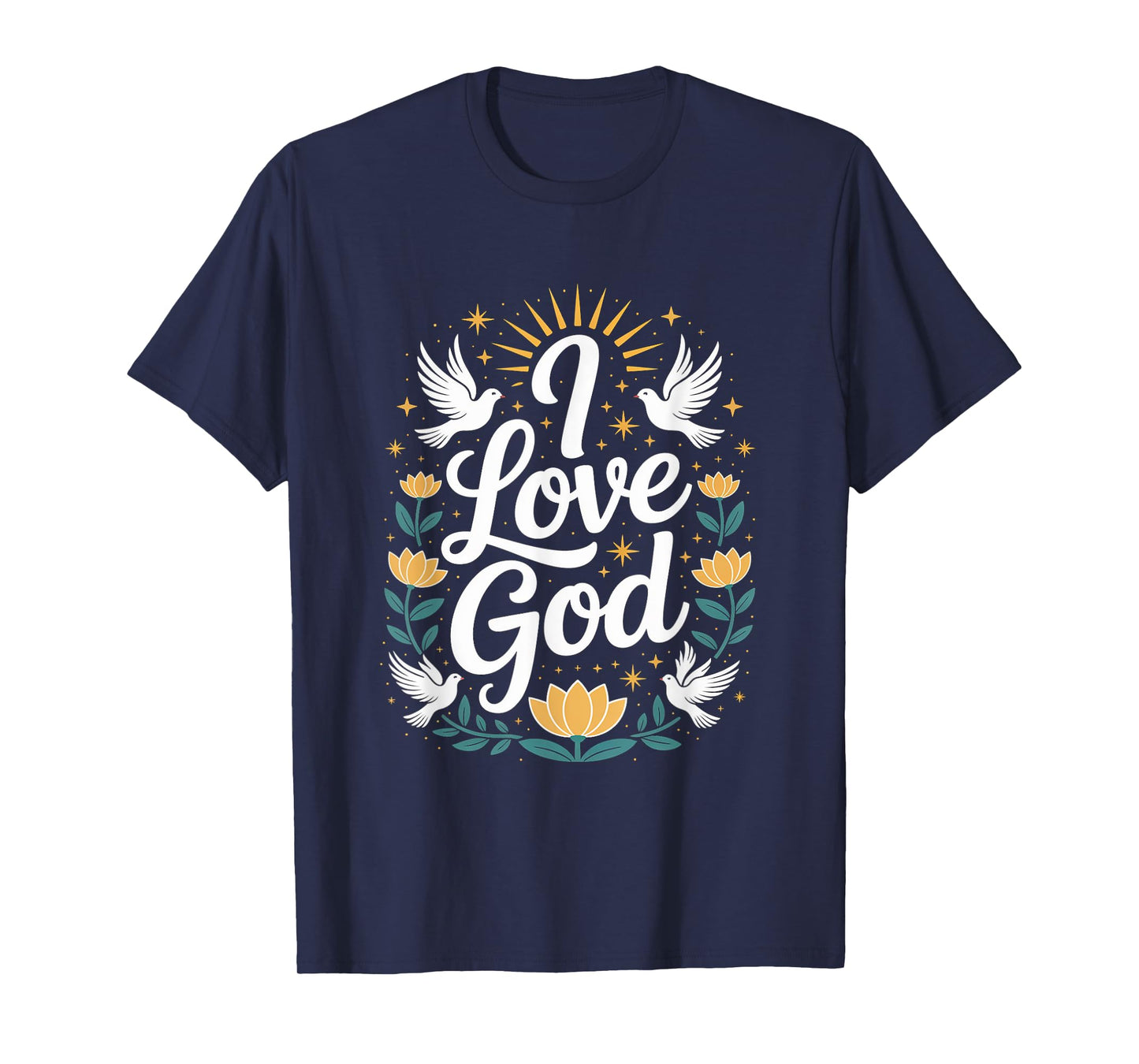 I Love God Spiritual Faithful Devotion T-Shirt