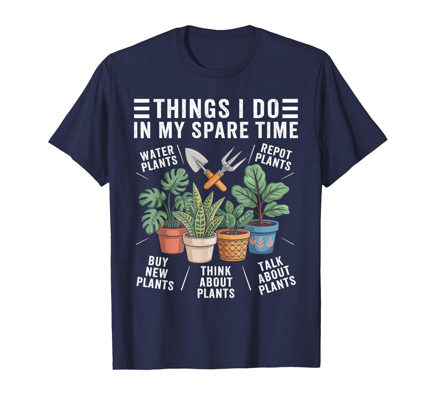 Things I Do In My Spare Time Houseplant Gardening Plant T-Shirt