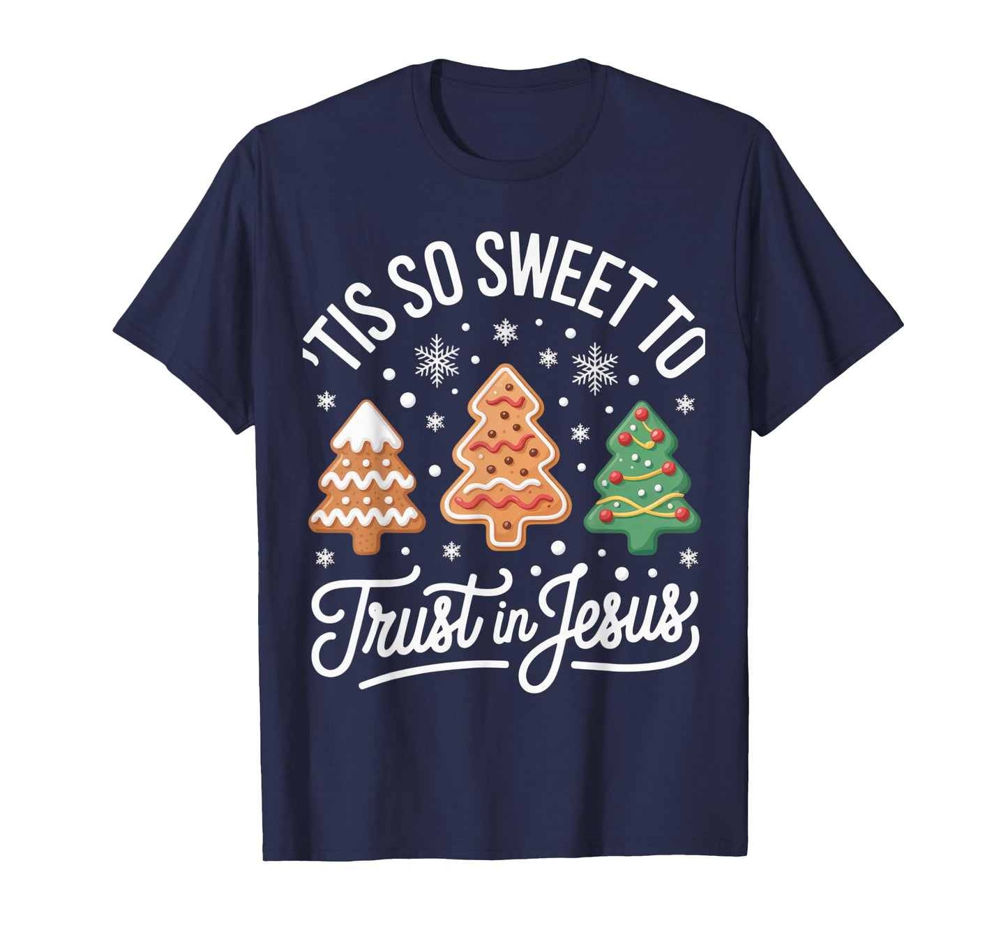 Tis So Sweet to Trust in Jesus for Faithful Christmas T-Shirt
