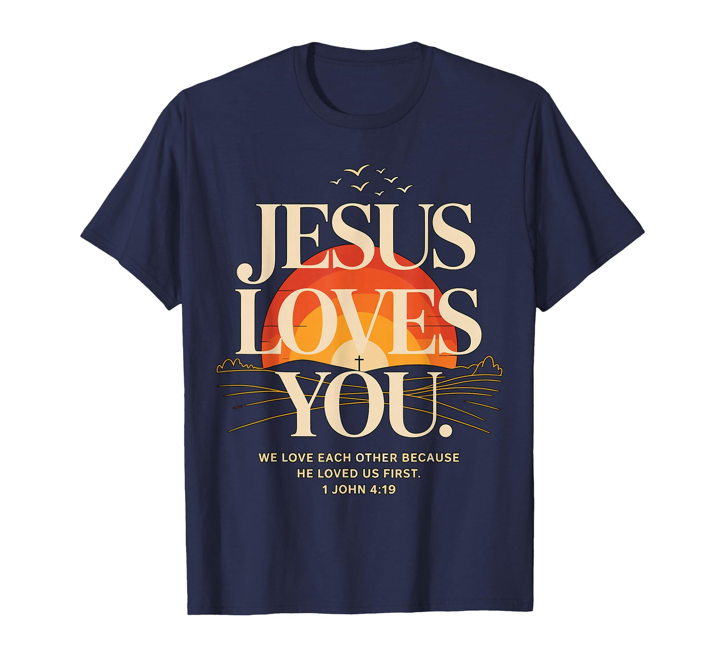 Jesus Loves You Christian Faith T-Shirt