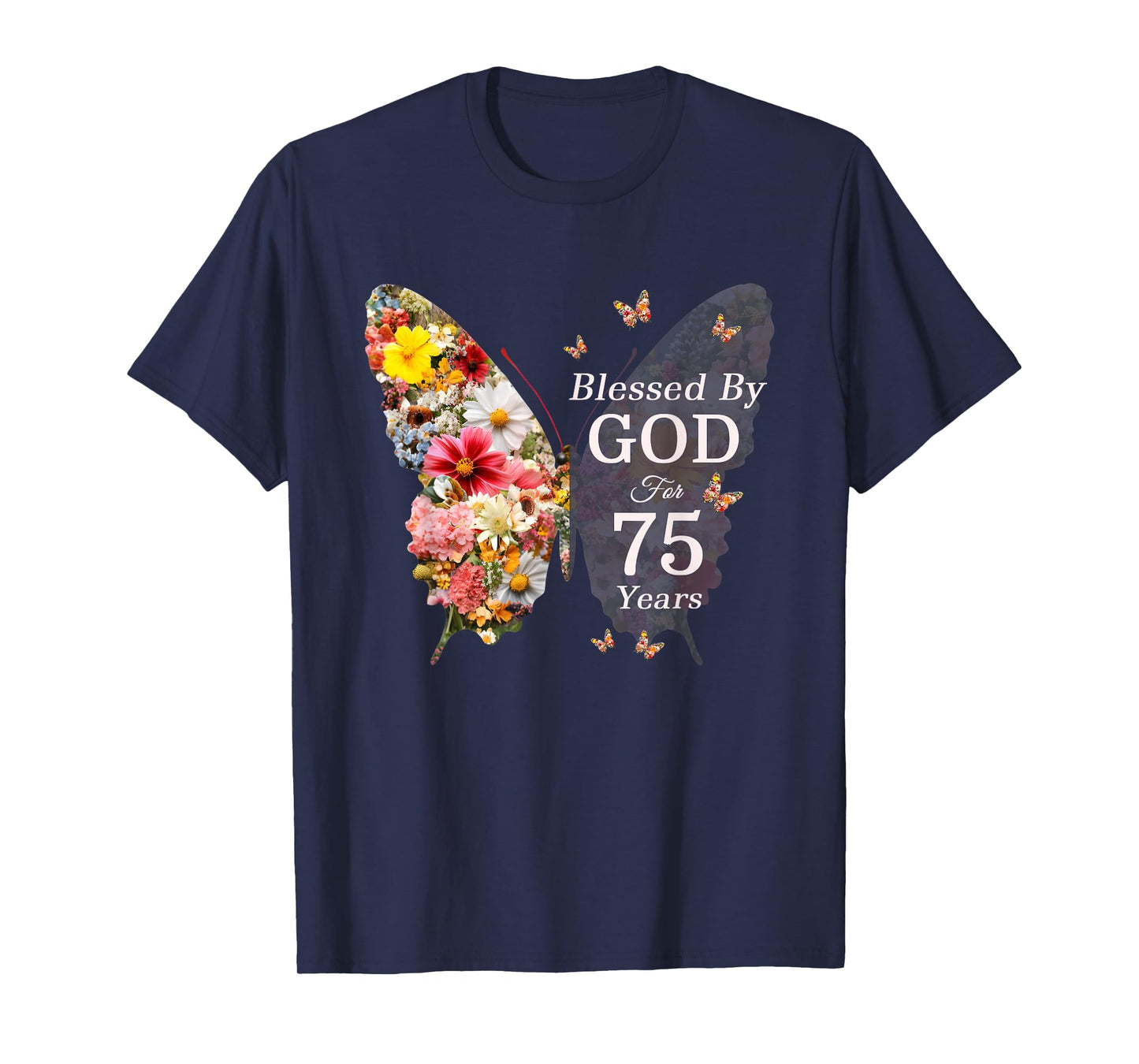 Blessed By God For 75 Years Butterfly Flower 75th Birthday T-Shirt